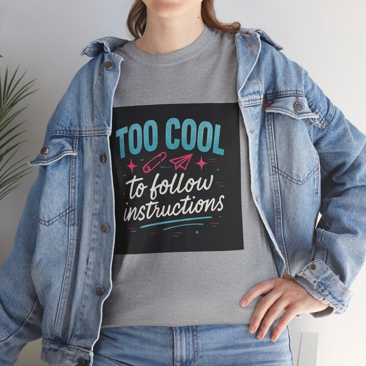Too Cool to Follow Instructions T-Shirt — Funny Teen/Rebel Graphic Tee