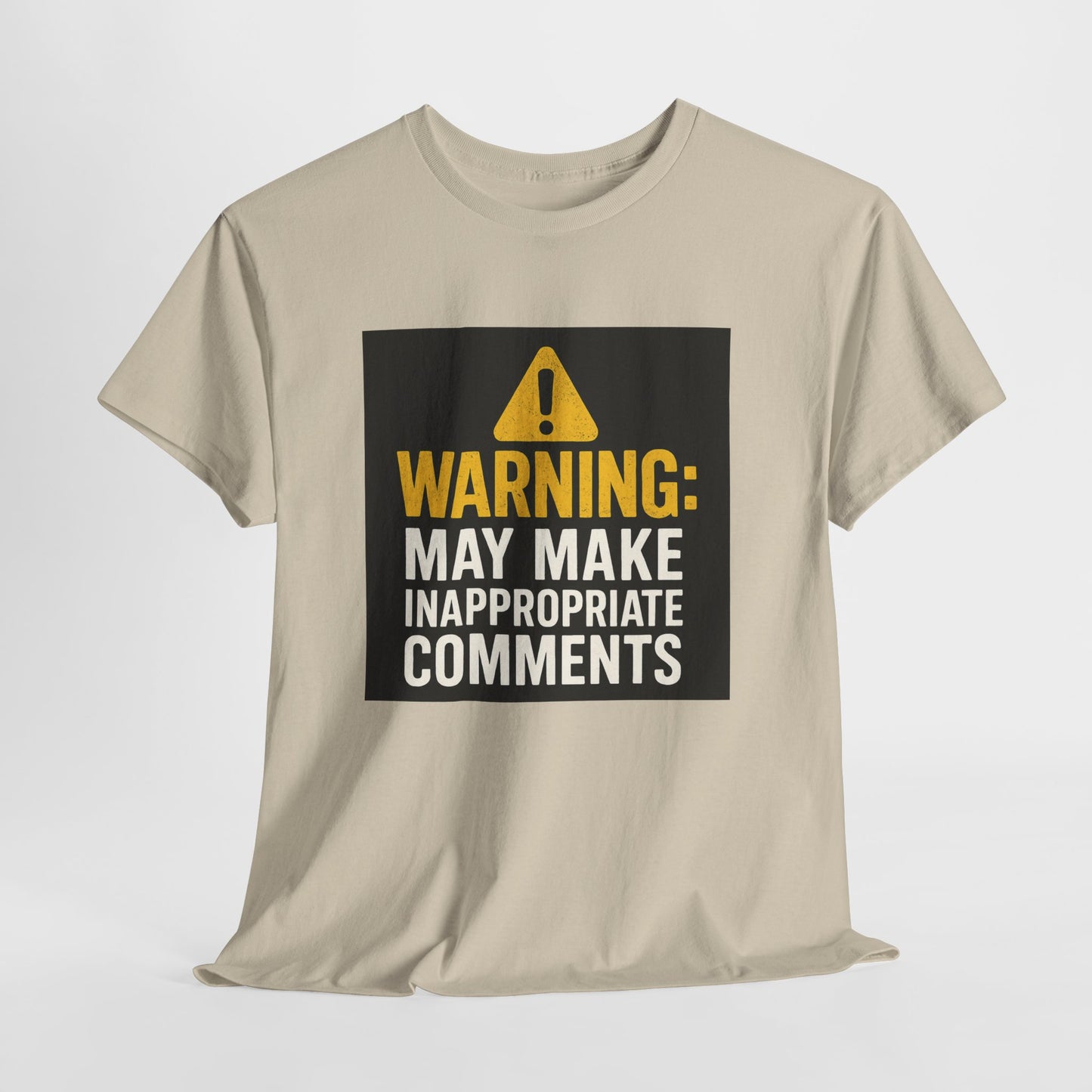 Warning: May Make Inappropriate Comments T‑Shirt