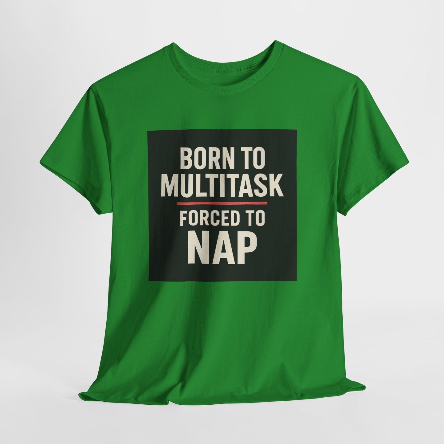 Born to Multitask Tee — "Born to multitask. Forced to nap." Funny Sleep & Coffee T‑Shirt