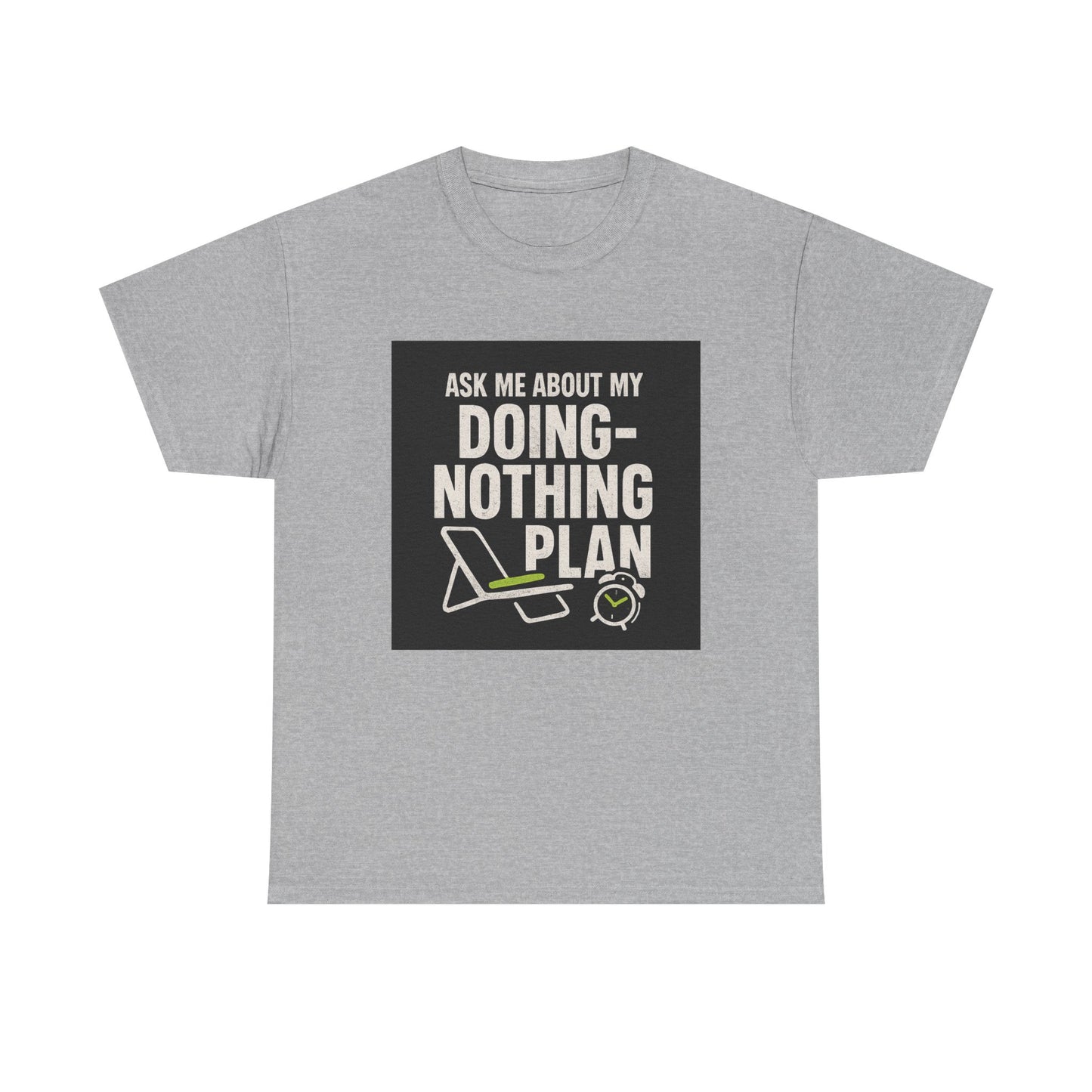 Doing-Nothing Plan T-Shirt - Funny Lazy Day Graphic Tee