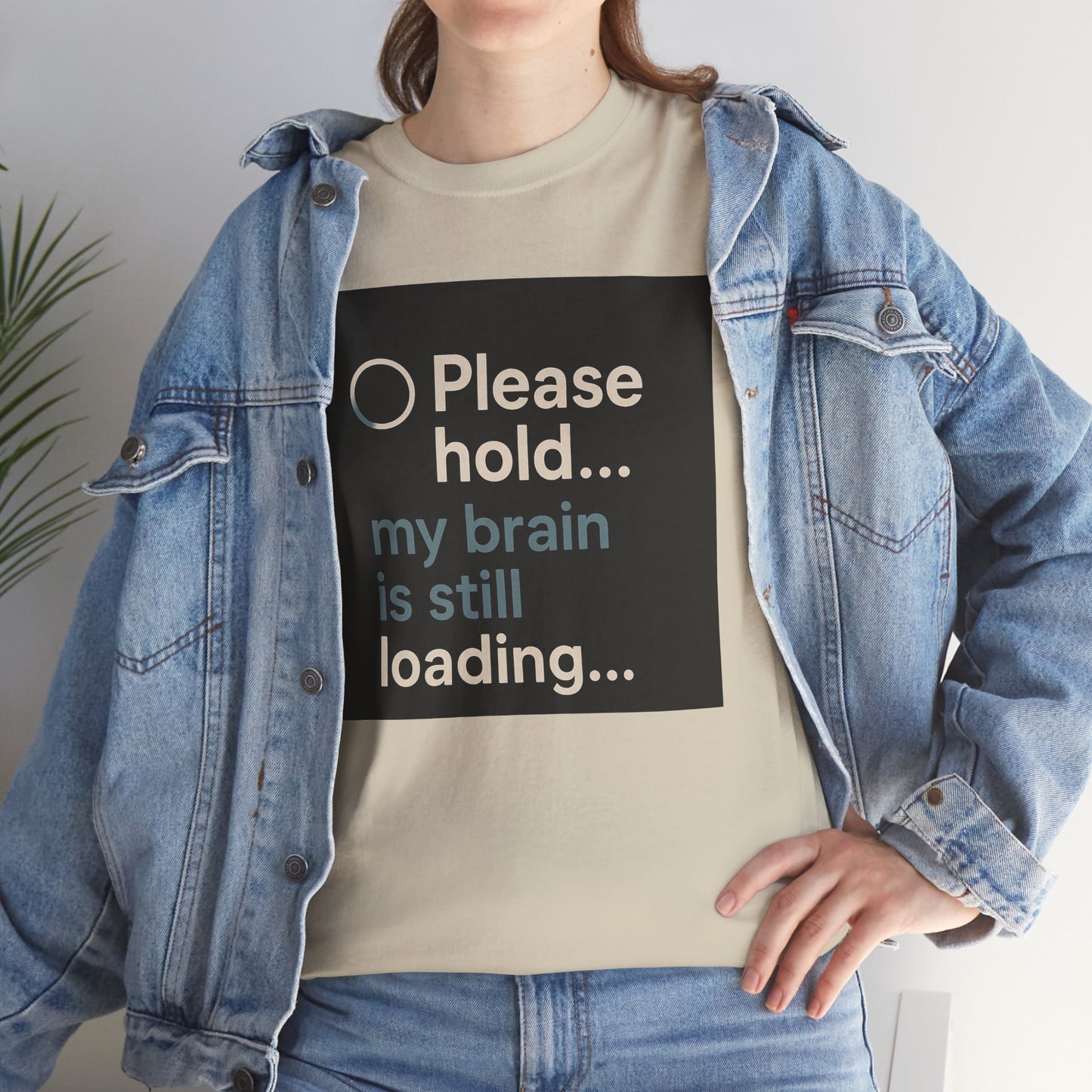 T-Shirt — "Please hold... my brain is still loading" Funny Tech Humor Tee