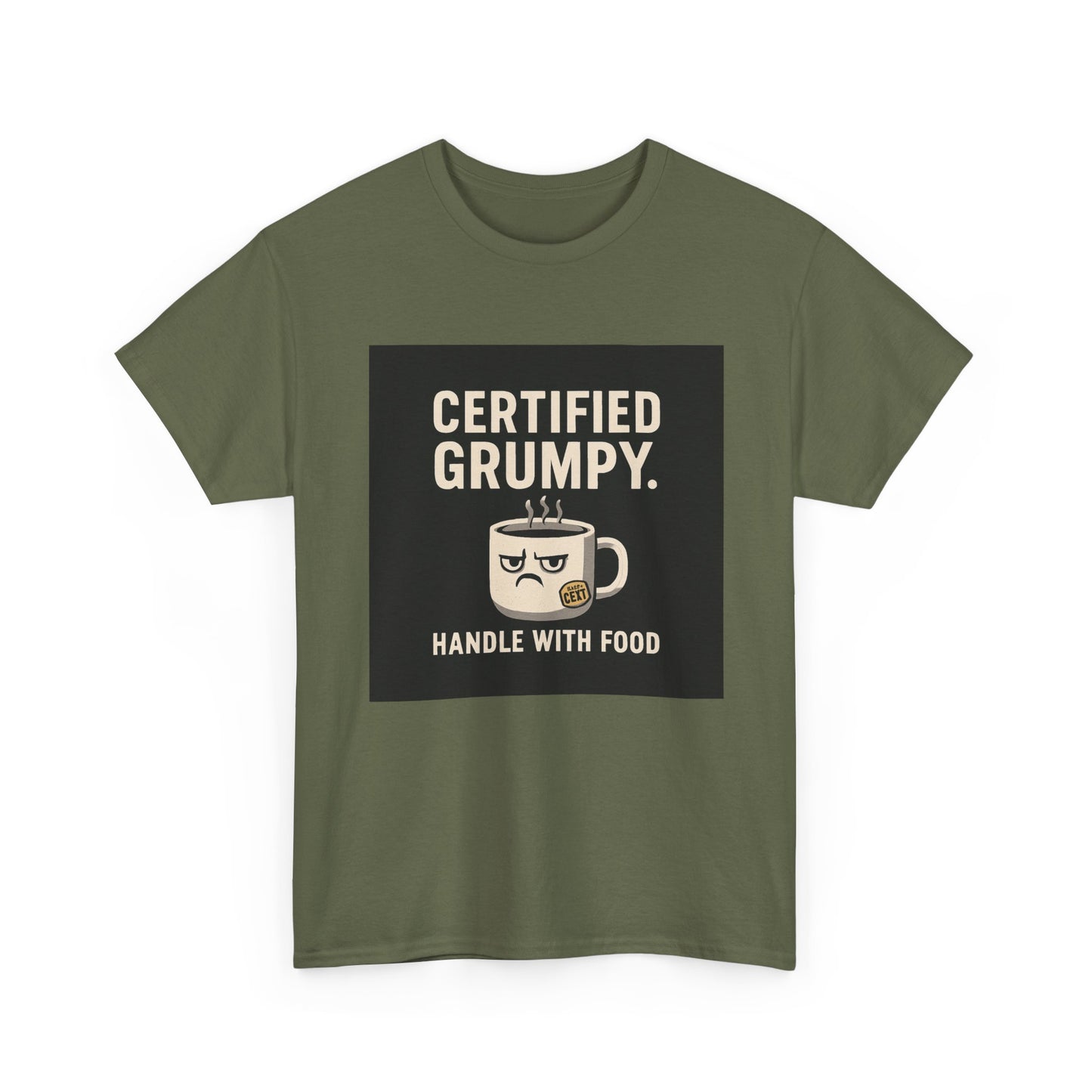 Certified Grumpy Tee - "Handle With Food" Funny Coffee Shirt