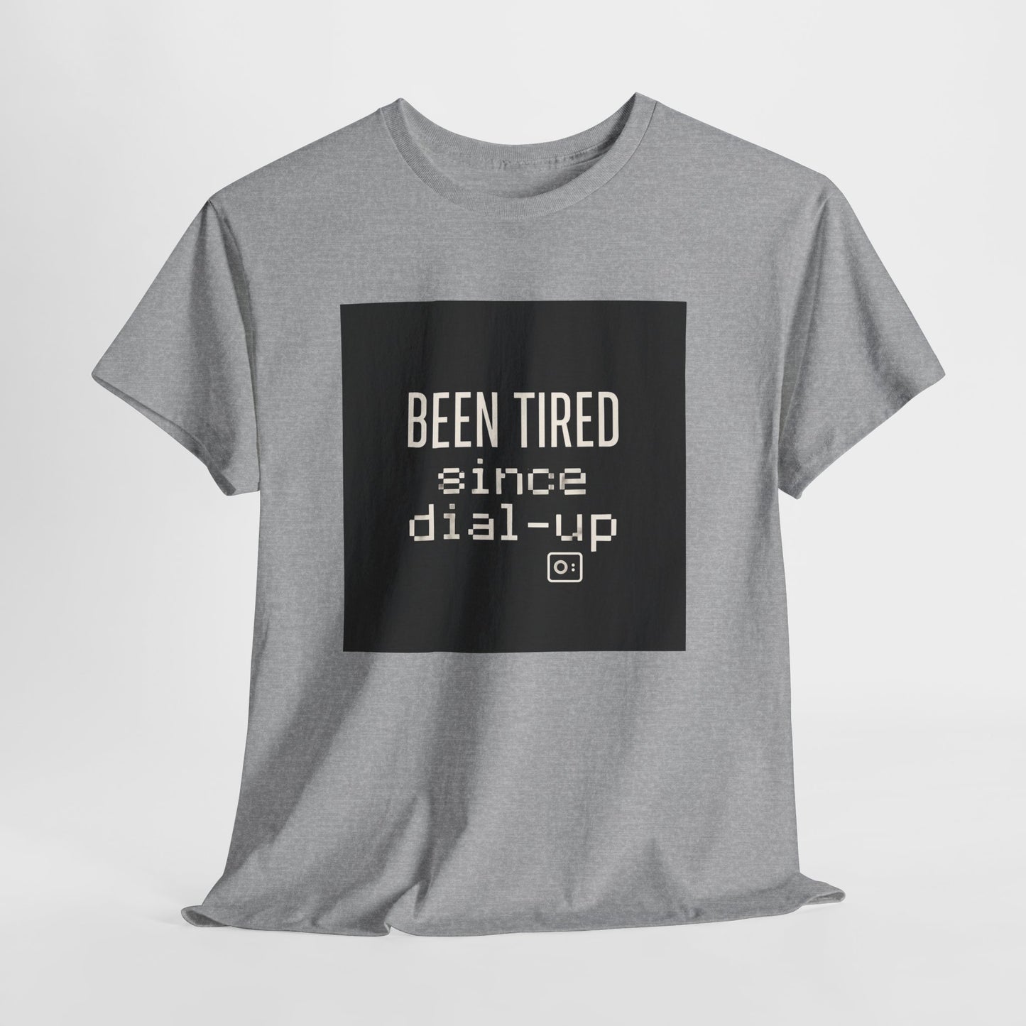Been Tired Since Dial-Up Tee — Retro Internet Vintage Tech T-Shirt
