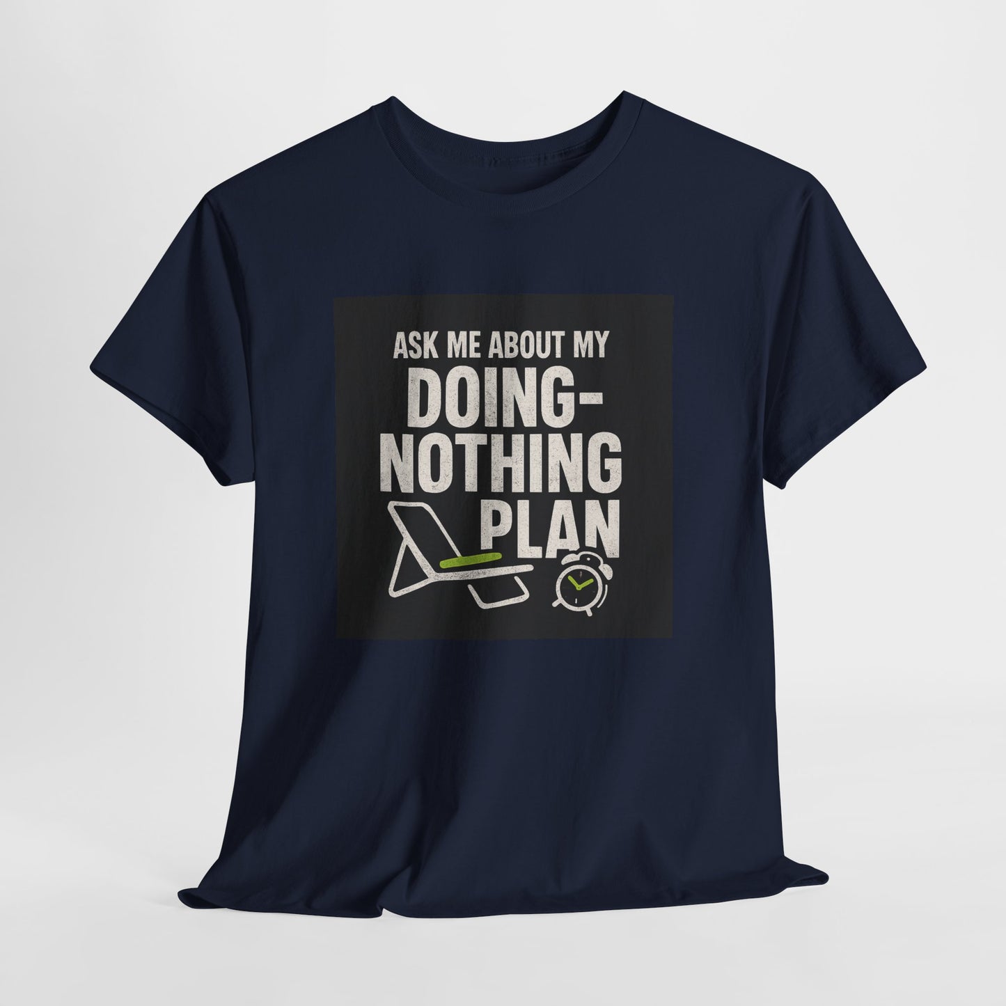 Doing-Nothing Plan T-Shirt - Funny Lazy Day Graphic Tee