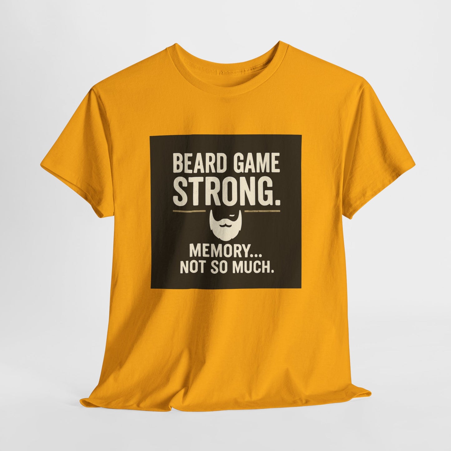 Beard Game Strong T-Shirt – Funny Beard Memory Graphic Tee
