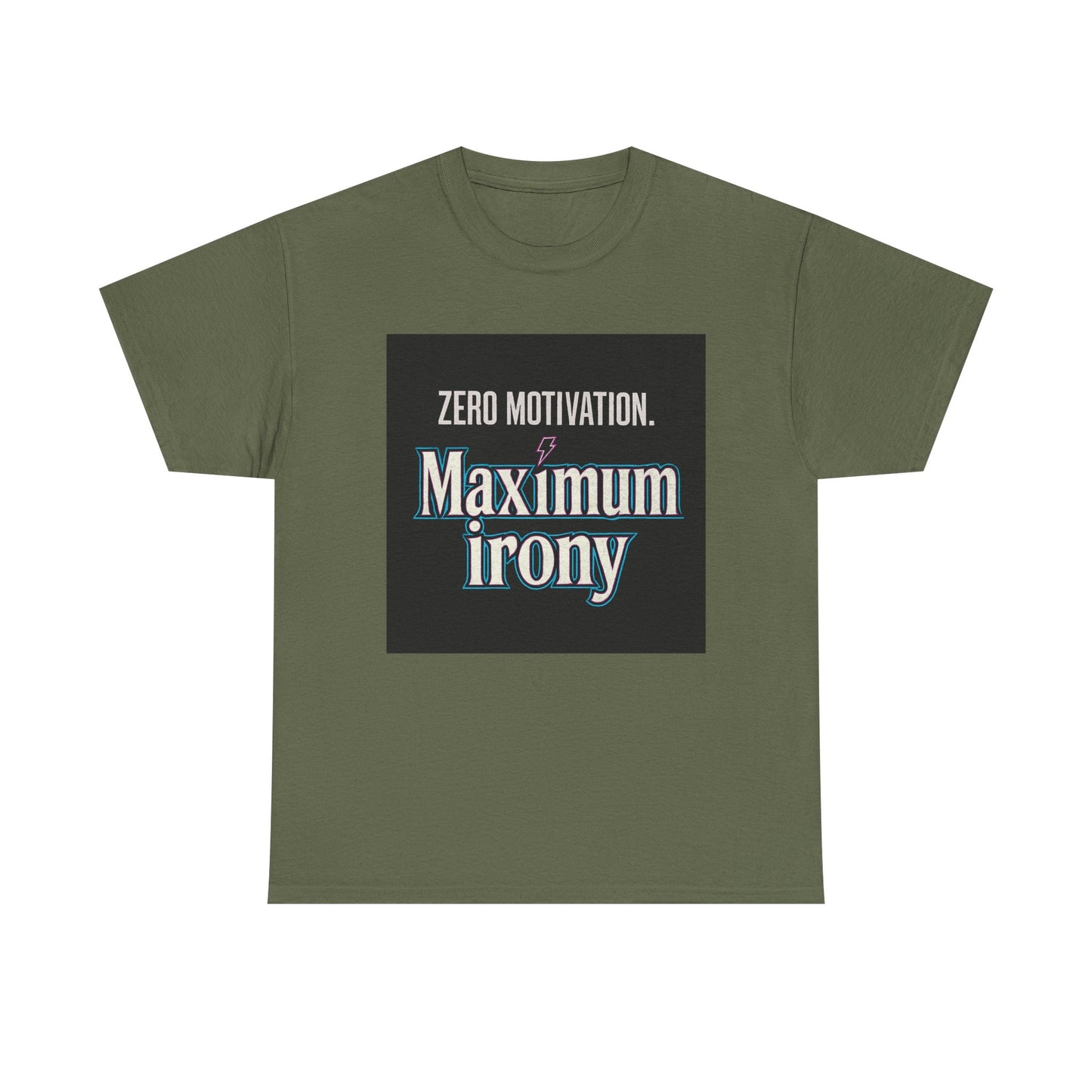 T-Shirt — "Zero Motivation. Maximum Irony" Graphic Tee