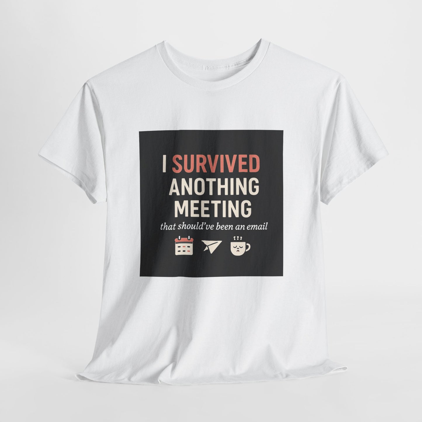 Survived Another Meeting T-Shirt — Funny Office Humor Tee