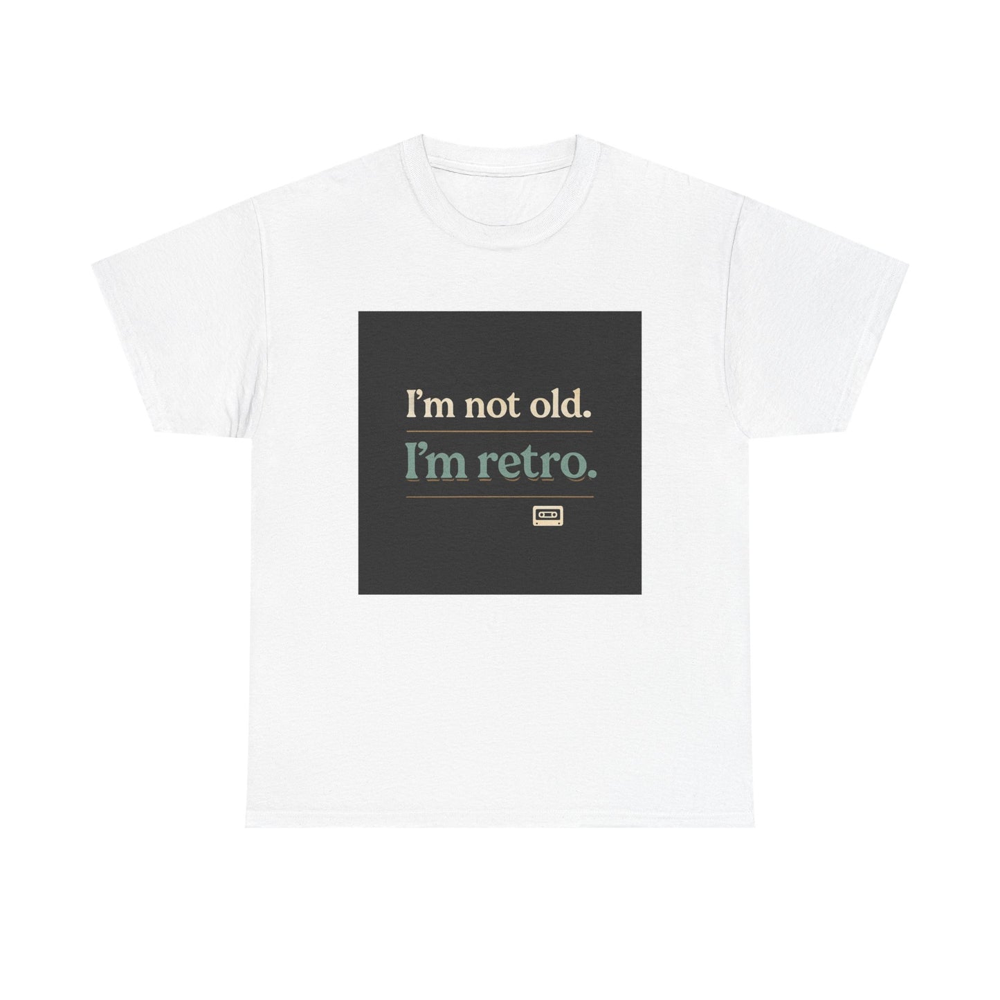 Retro Humor T-Shirt — "I'm not old. I'm retro." Graphic Tee