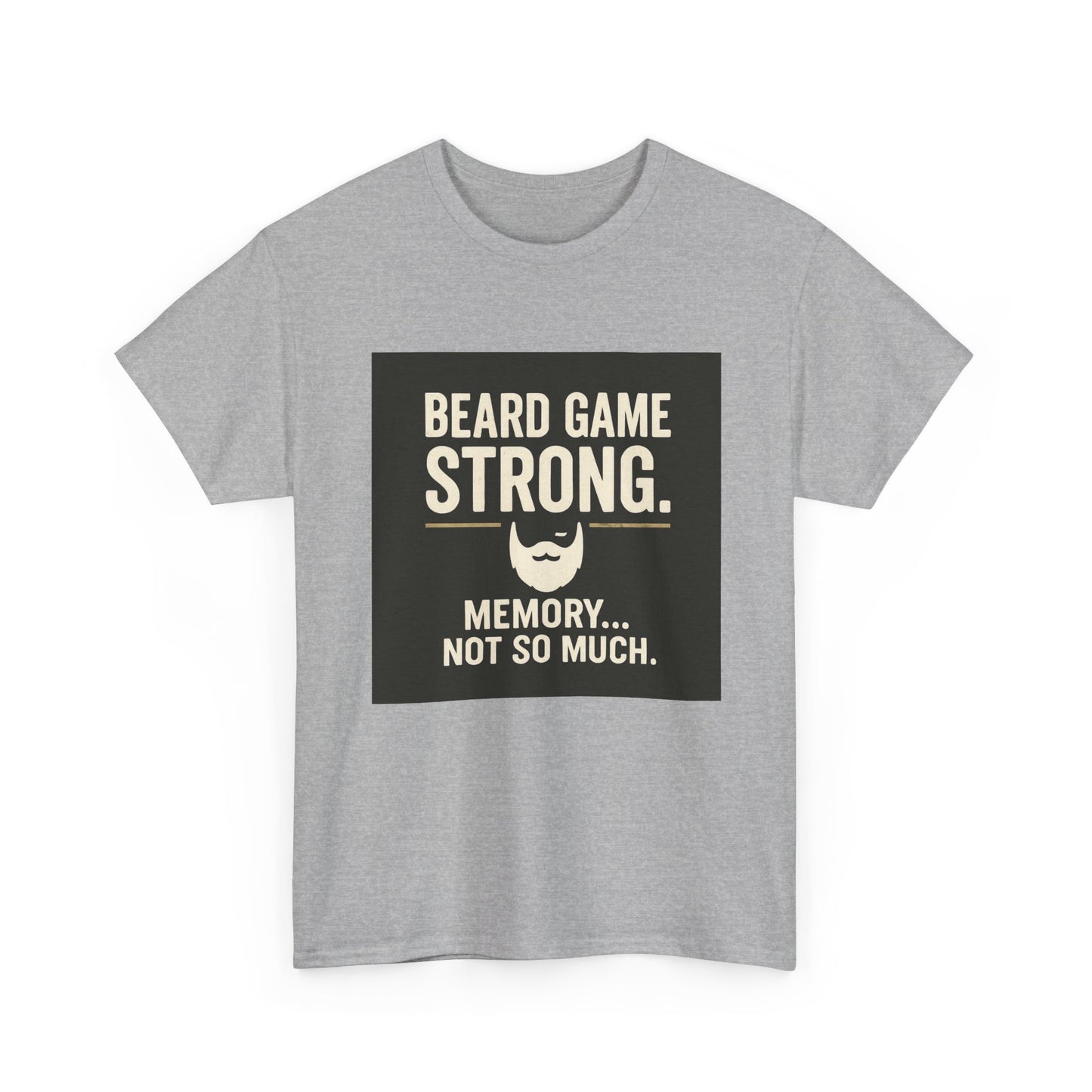 Beard Game Strong T-Shirt – Funny Beard Memory Graphic Tee