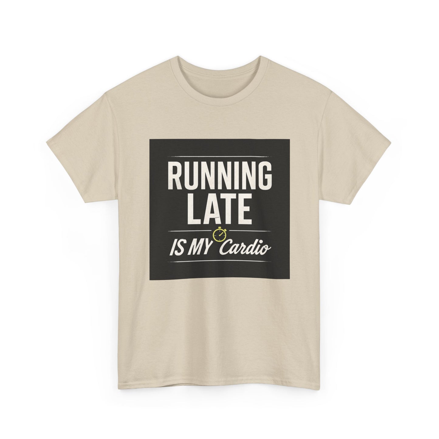 Running Late Is My Cardio Tee — Funny Casual Graphic T-Shirt