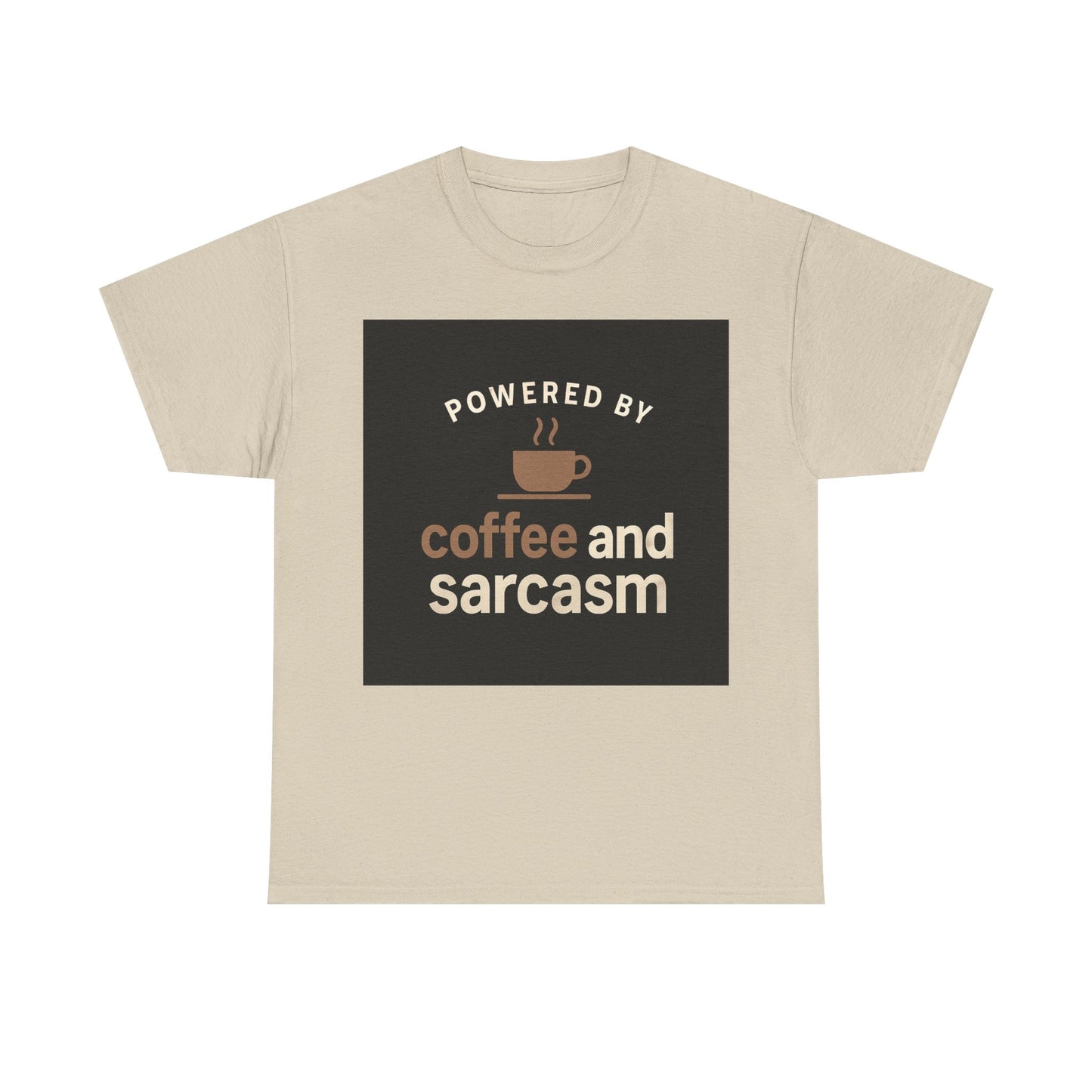 Coffee & Sarcasm T-Shirt — "Powered by Coffee and Sarcasm" Graphic Tee