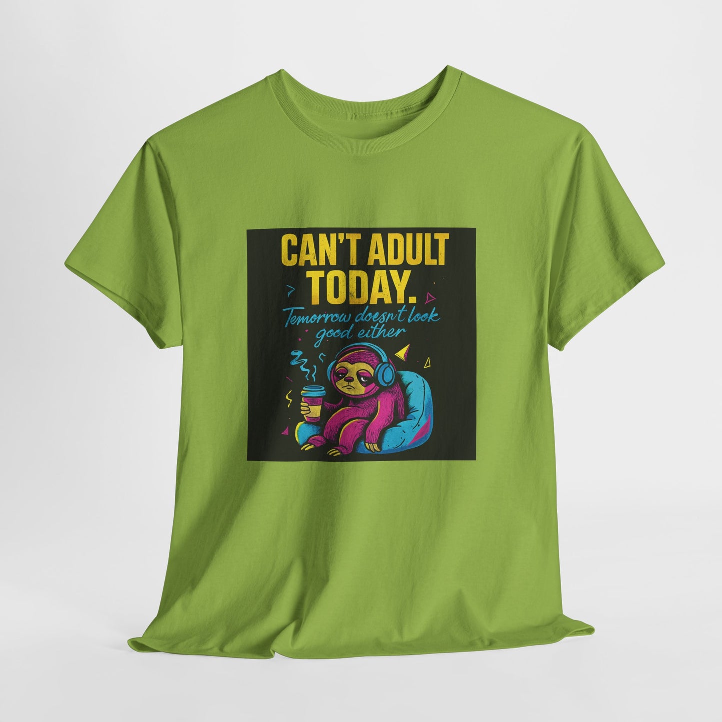 Can't Adult Today T-Shirt — Cute Sloth 'Tomorrow When I Feel Like A Grownup' Graphic Tee