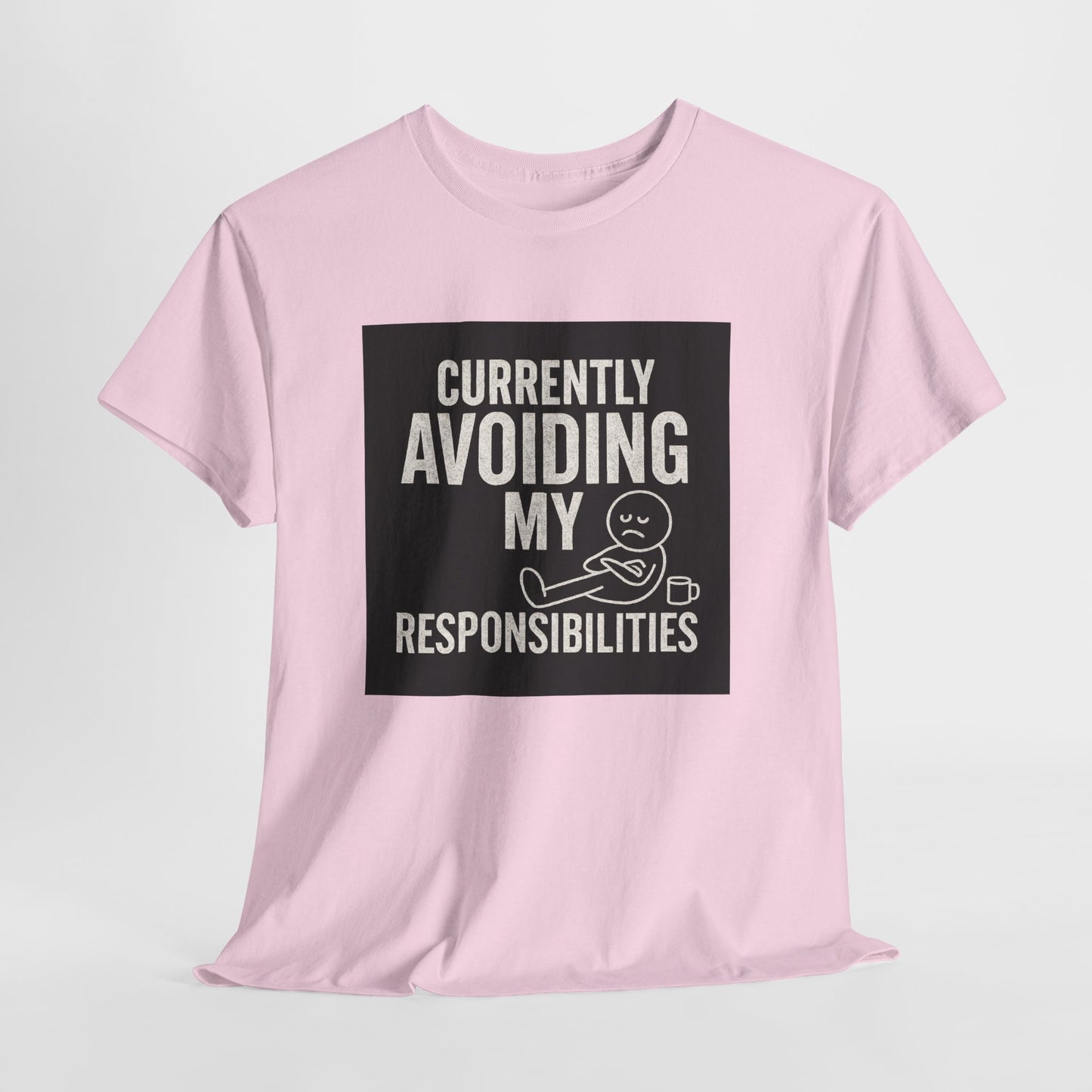 Currently Avoiding My Responsibilities T-Shirt