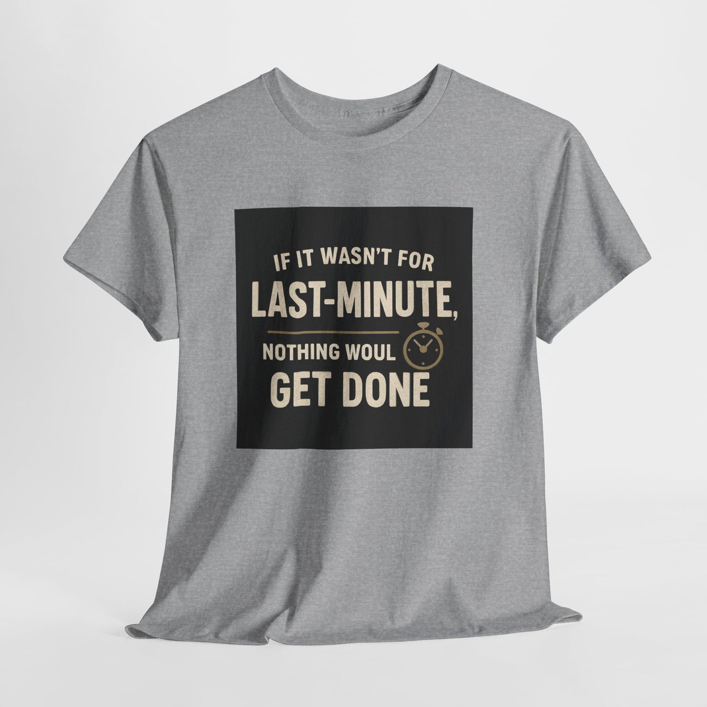Last Minute T shirt