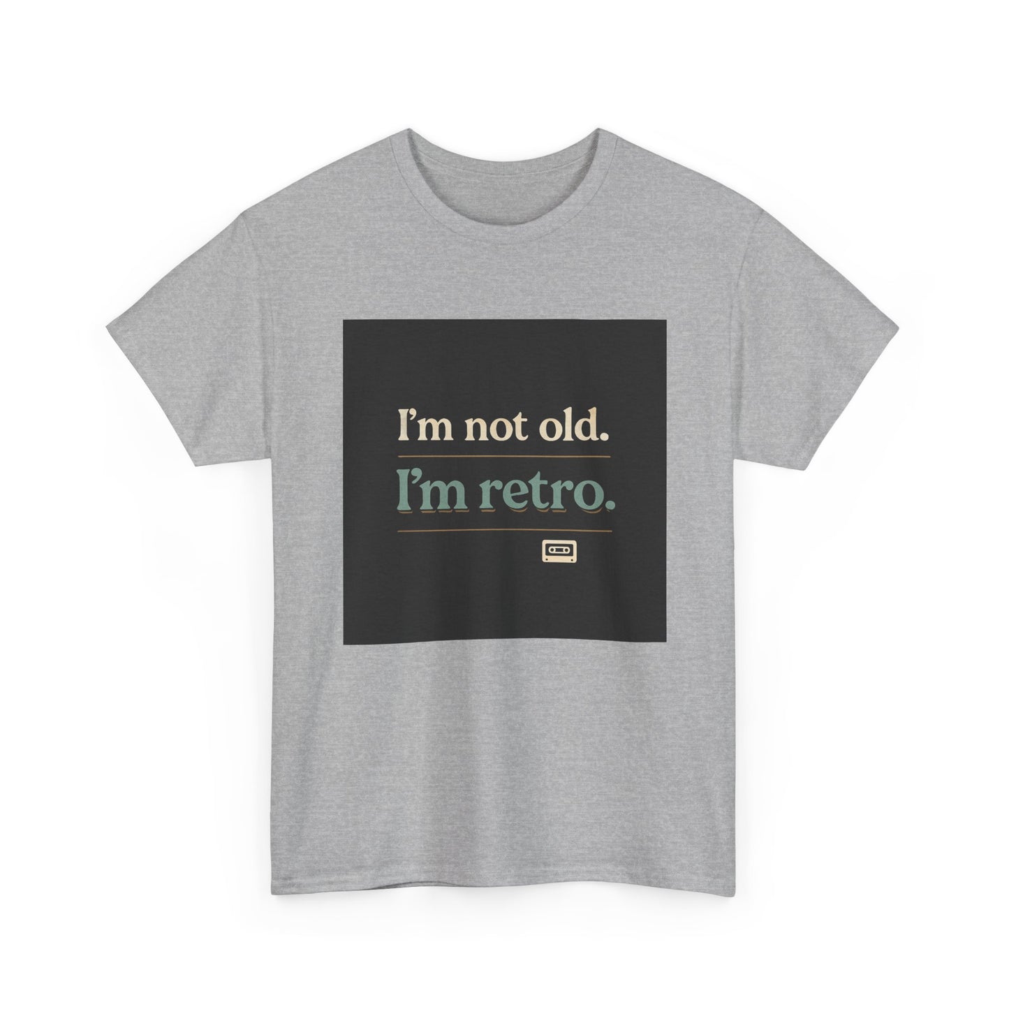Retro Humor T-Shirt — "I'm not old. I'm retro." Graphic Tee