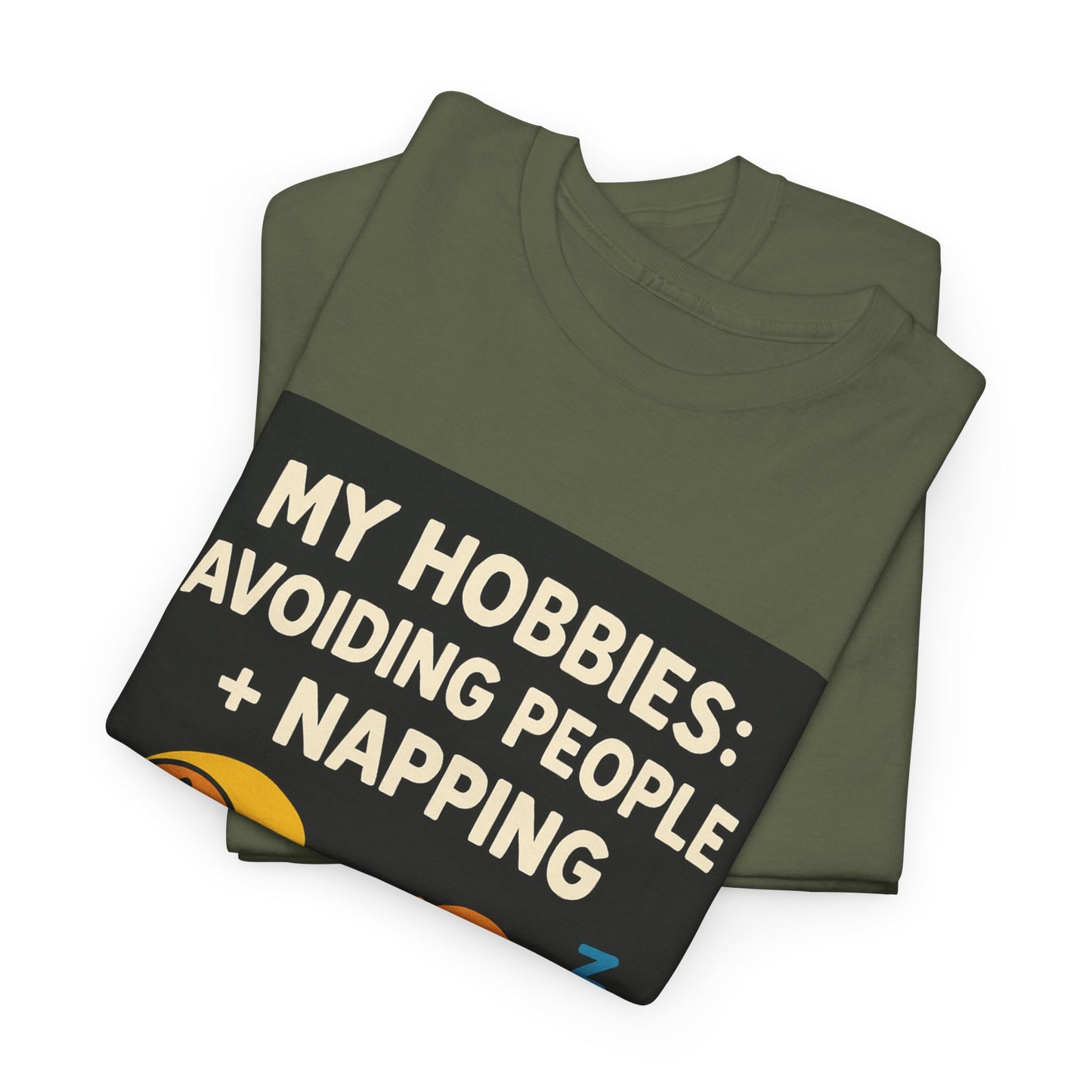 My Hobbies: Avoiding People + Napping T-Shirt — Funny Introvert Tee