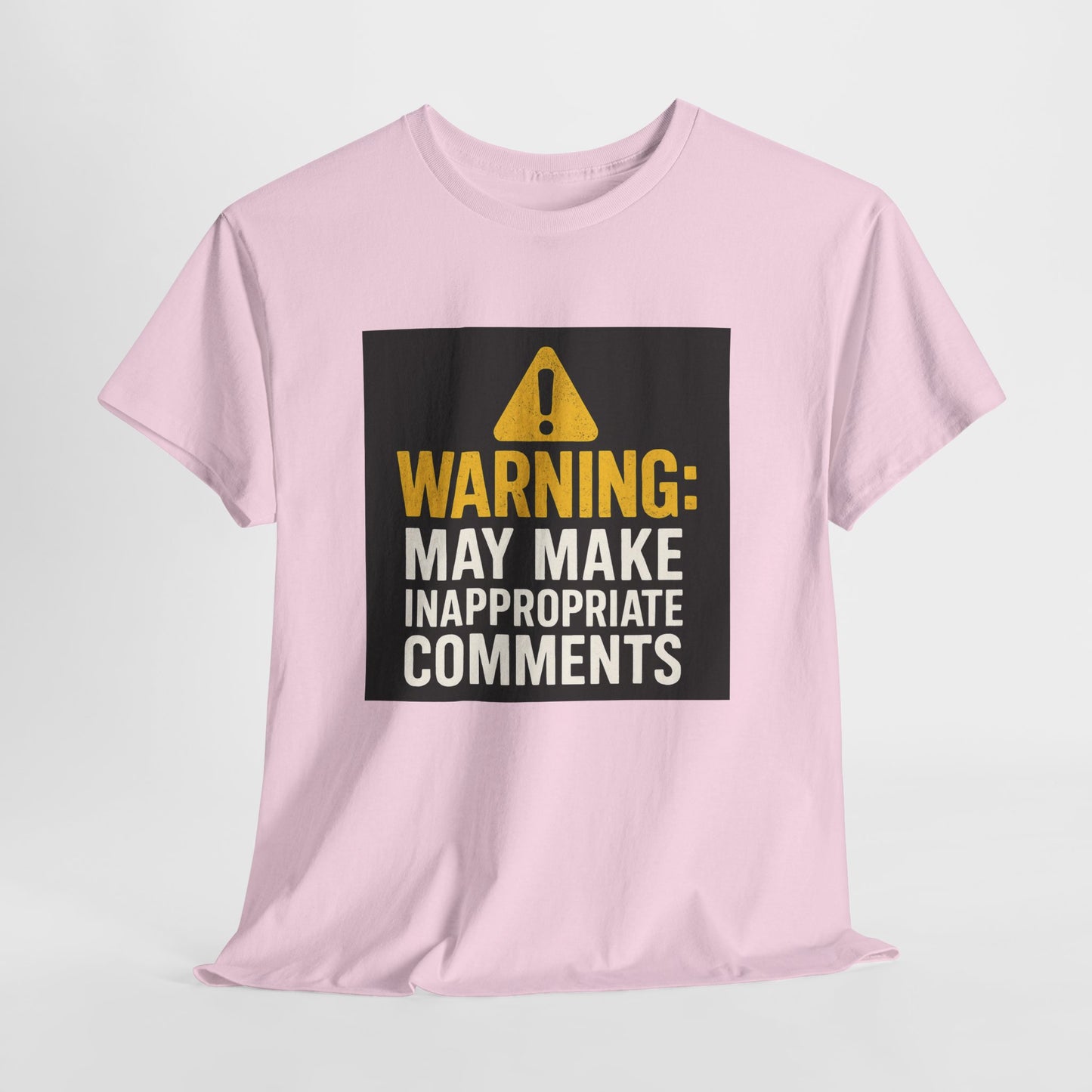 Warning: May Make Inappropriate Comments T‑Shirt