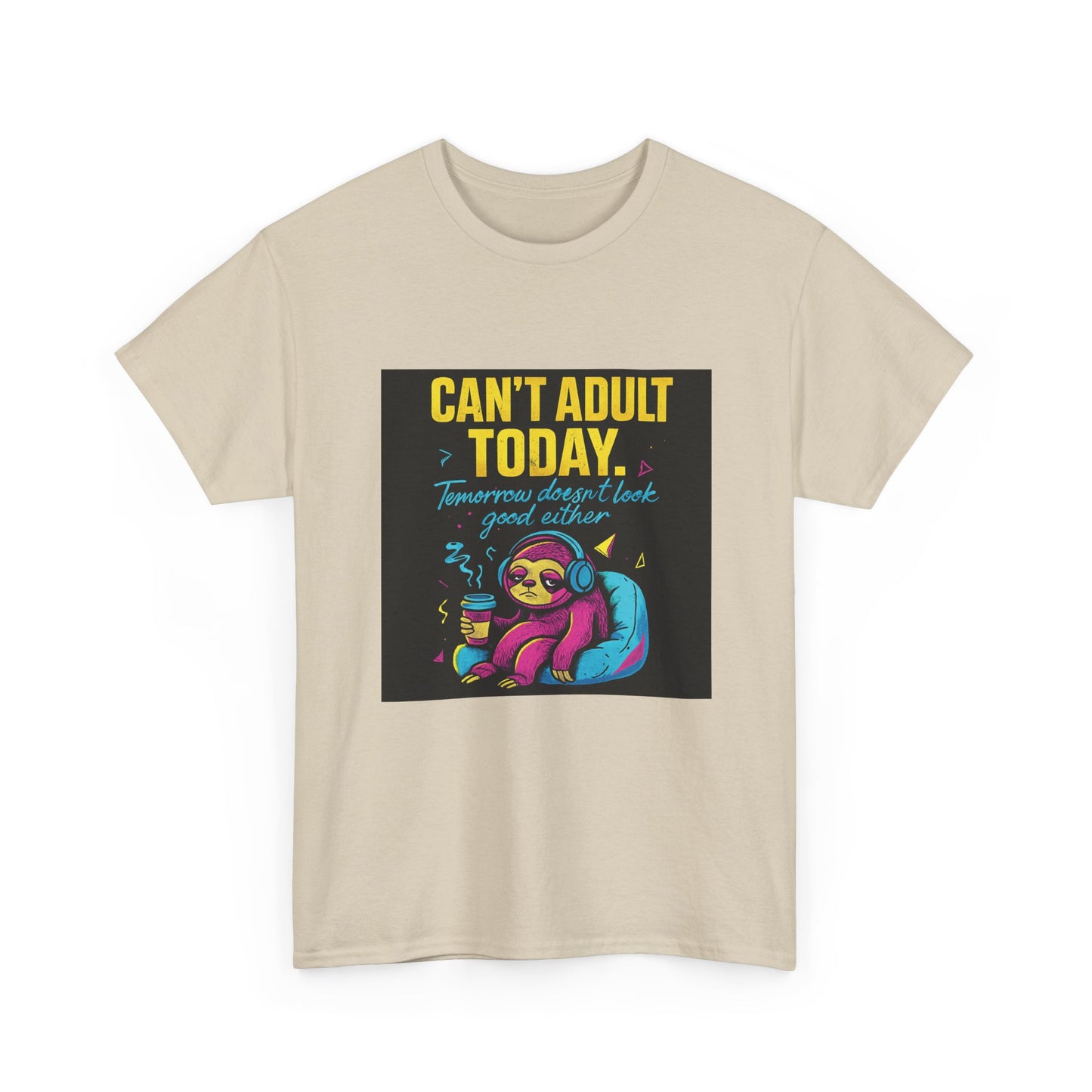 Can't Adult Today T-Shirt — Cute Sloth 'Tomorrow When I Feel Like A Grownup' Graphic Tee
