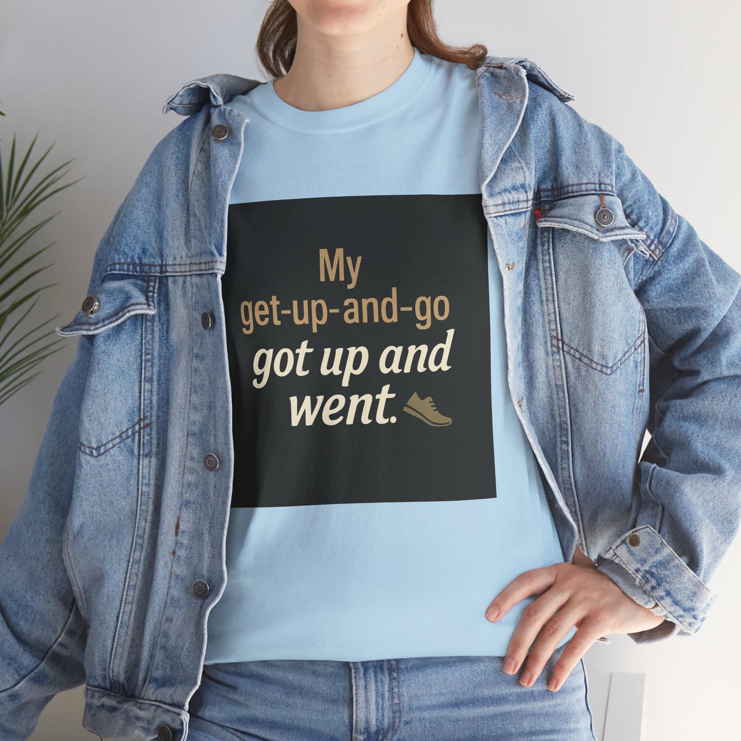 My get-up-and-go got up and went. T‑Shirt — Funny Lazy Motivation Graphic Tee