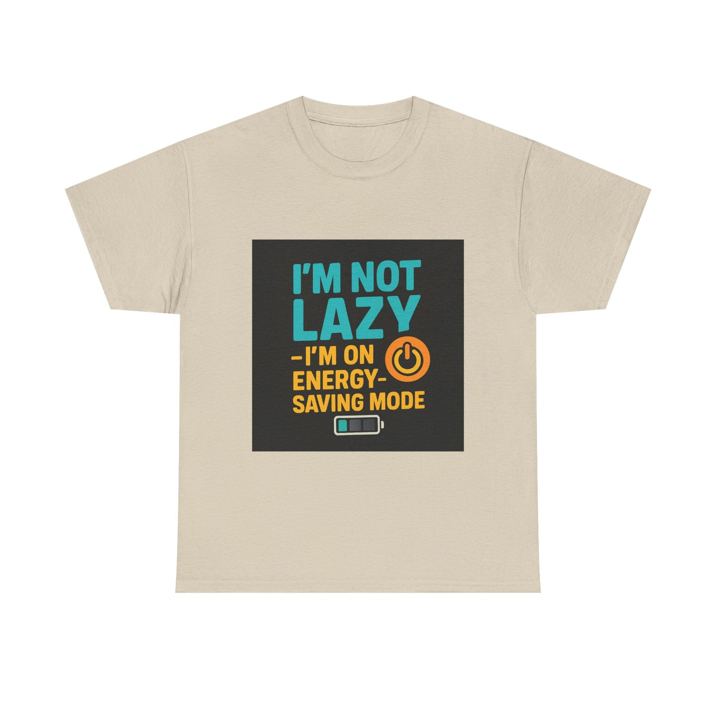 I'm Not Lazy I'm on Energy-Saving Mode T-Shirt