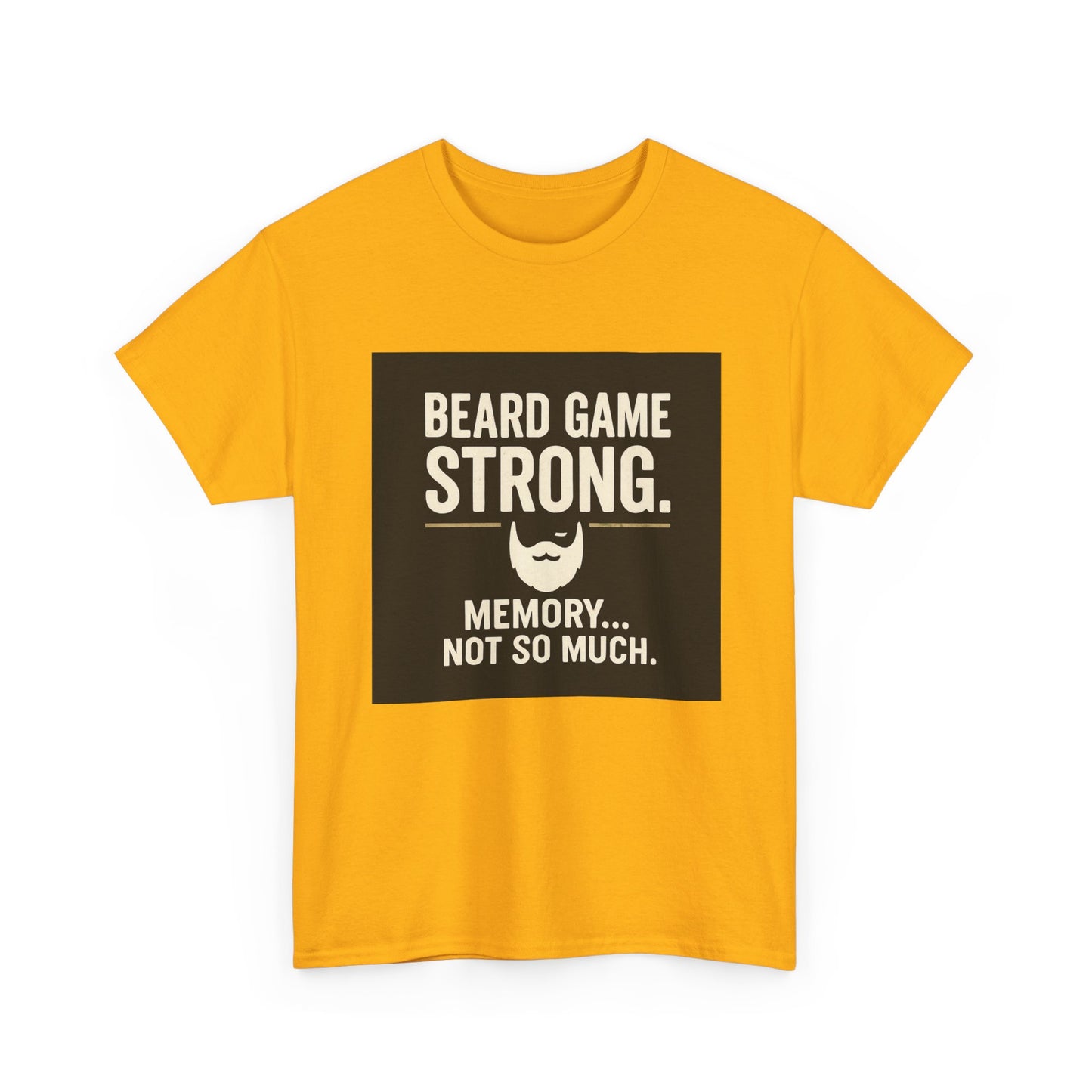 Beard Game Strong T-Shirt – Funny Beard Memory Graphic Tee