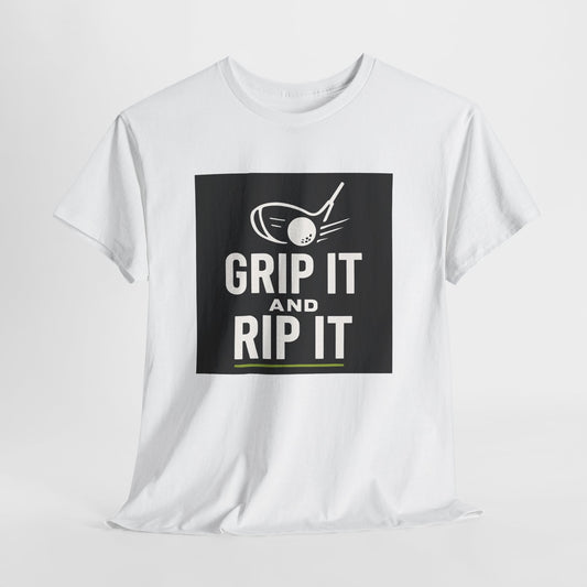 Grip It and Rip It Golf T-Shirt