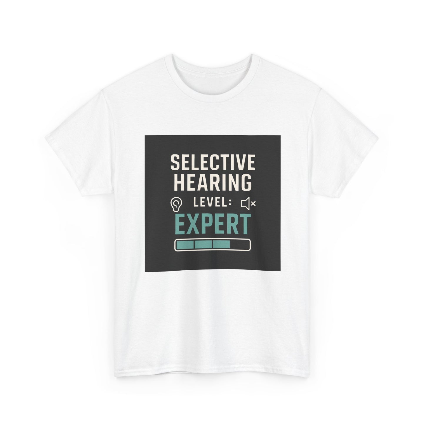 Selective Hearing Level: Expert T-Shirt