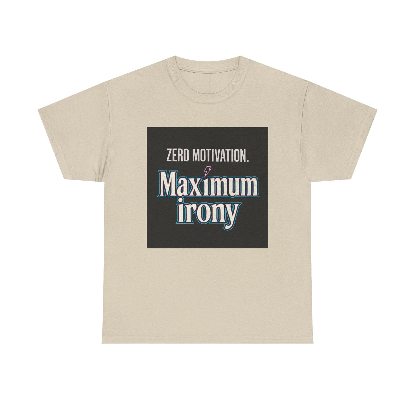 T-Shirt — "Zero Motivation. Maximum Irony" Graphic Tee
