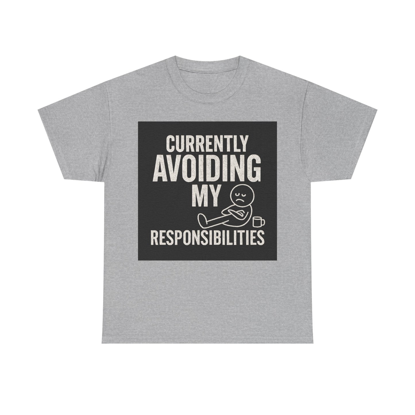 Currently Avoiding My Responsibilities T-Shirt