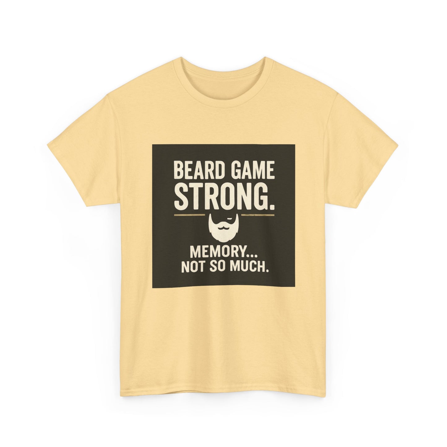 Beard Game Strong T-Shirt – Funny Beard Memory Graphic Tee