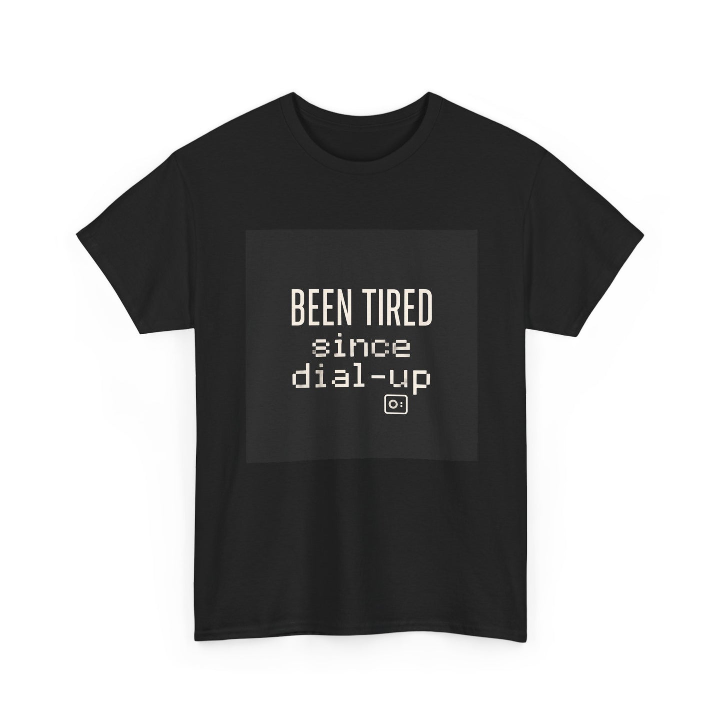 Been Tired Since Dial-Up Tee — Retro Internet Vintage Tech T-Shirt