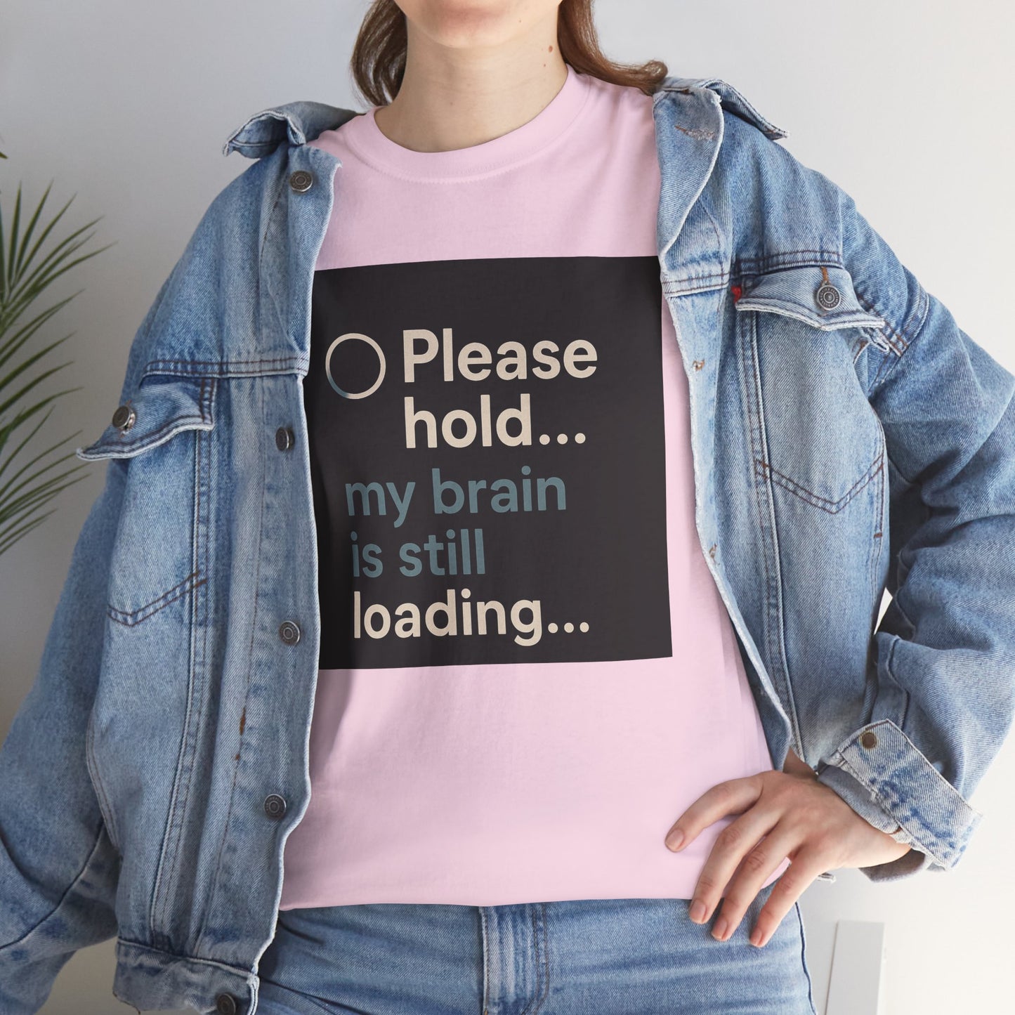 T-Shirt — "Please hold... my brain is still loading" Funny Tech Humor Tee