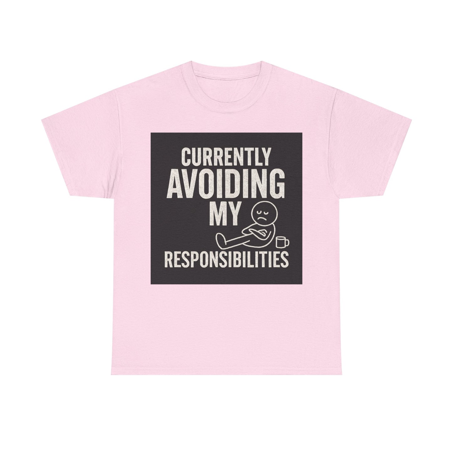 Currently Avoiding My Responsibilities T-Shirt