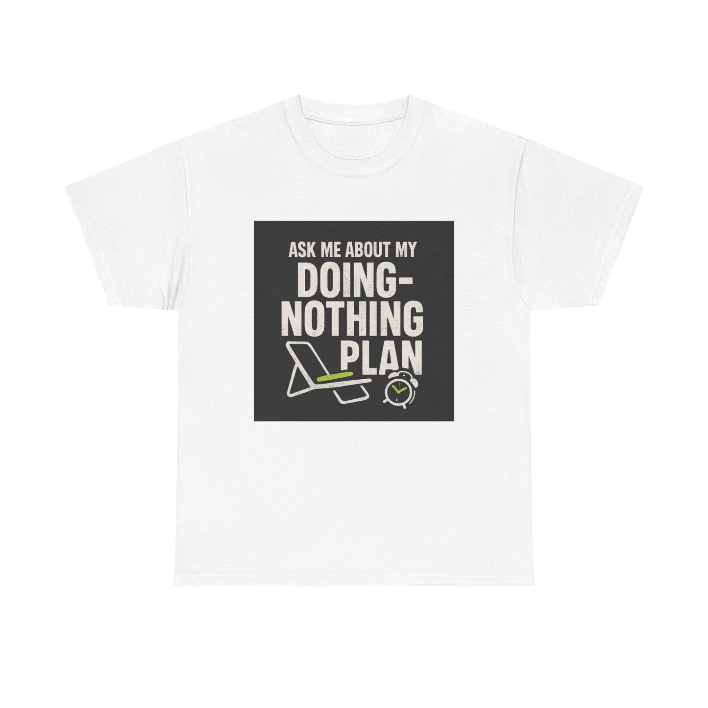 Doing-Nothing Plan T-Shirt - Funny Lazy Day Graphic Tee