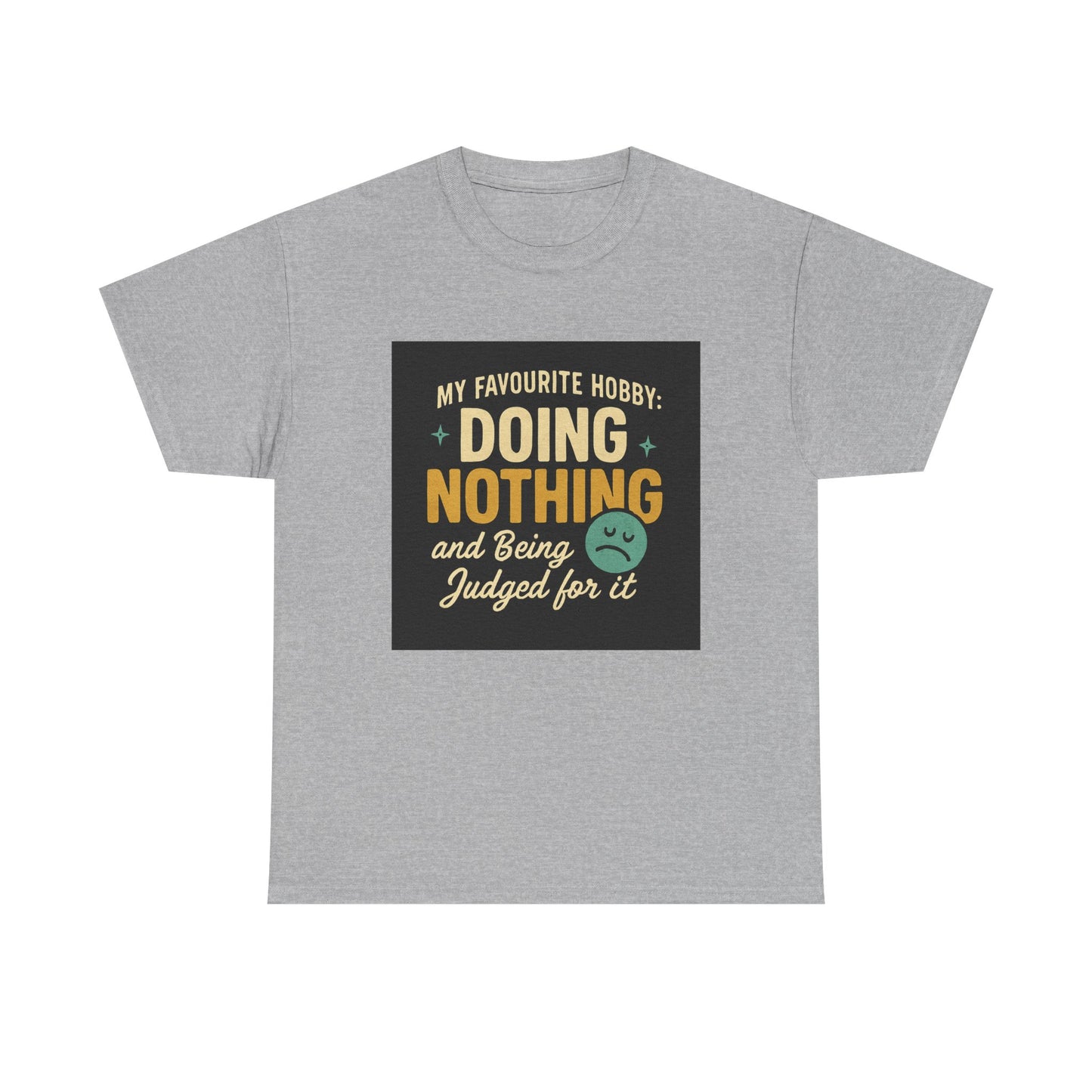 Doing Nothing & Being Judged T-Shirt — Funny Lazy Hobby Tee