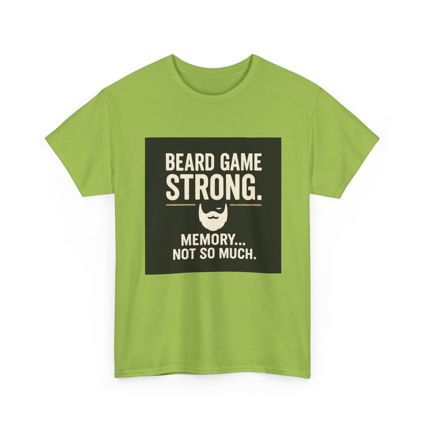 Beard Game Strong T-Shirt – Funny Beard Memory Graphic Tee