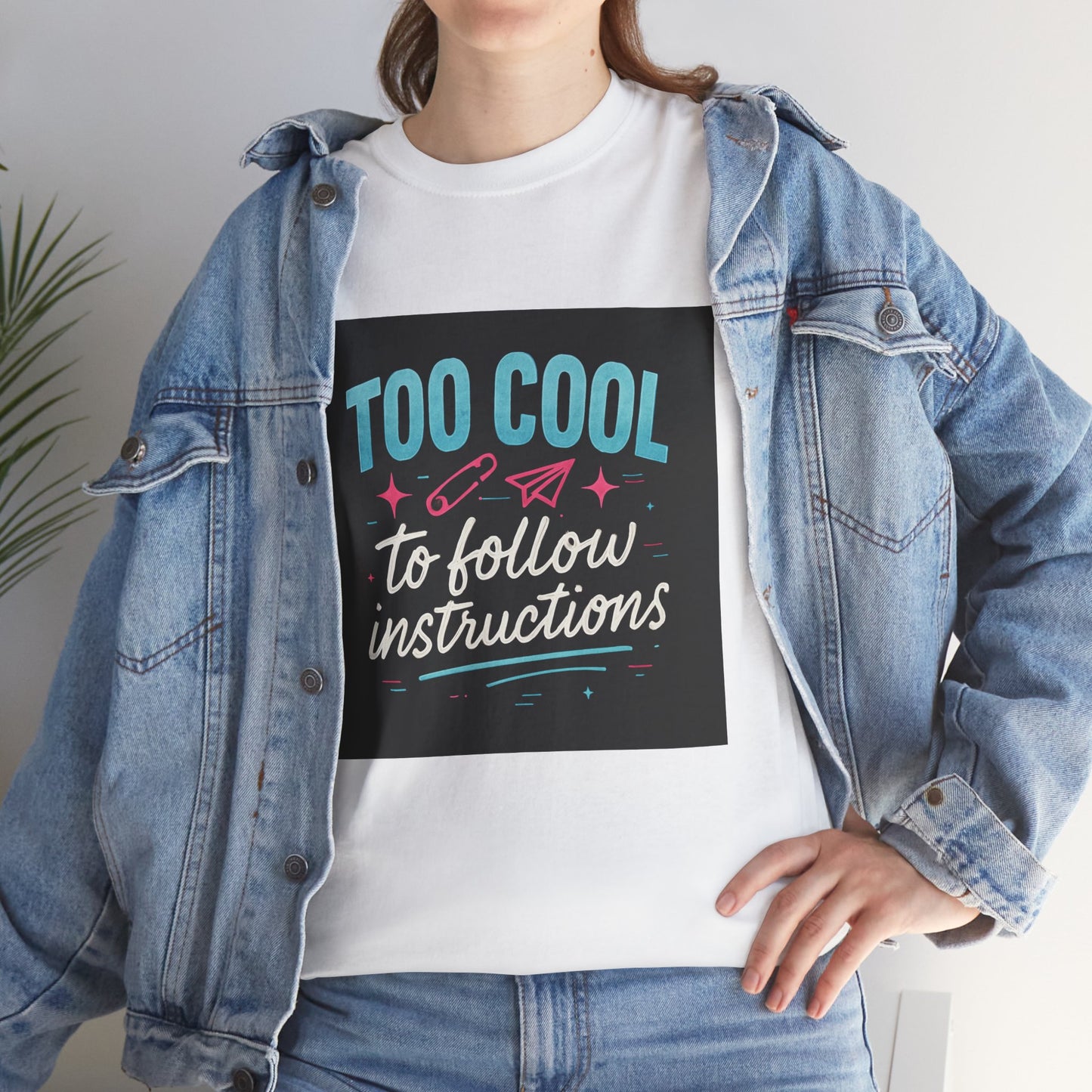 Too Cool to Follow Instructions T-Shirt — Funny Teen/Rebel Graphic Tee