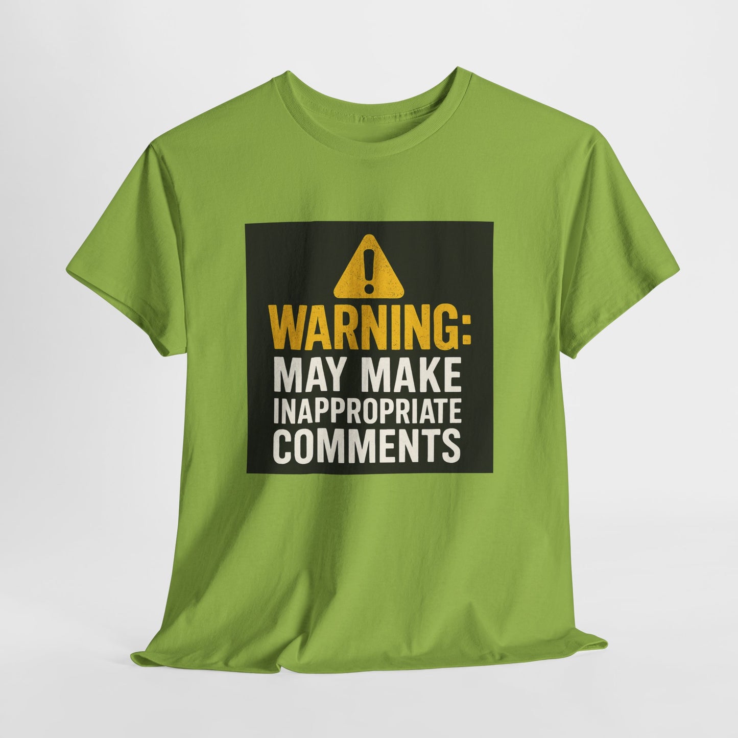 Warning: May Make Inappropriate Comments T‑Shirt