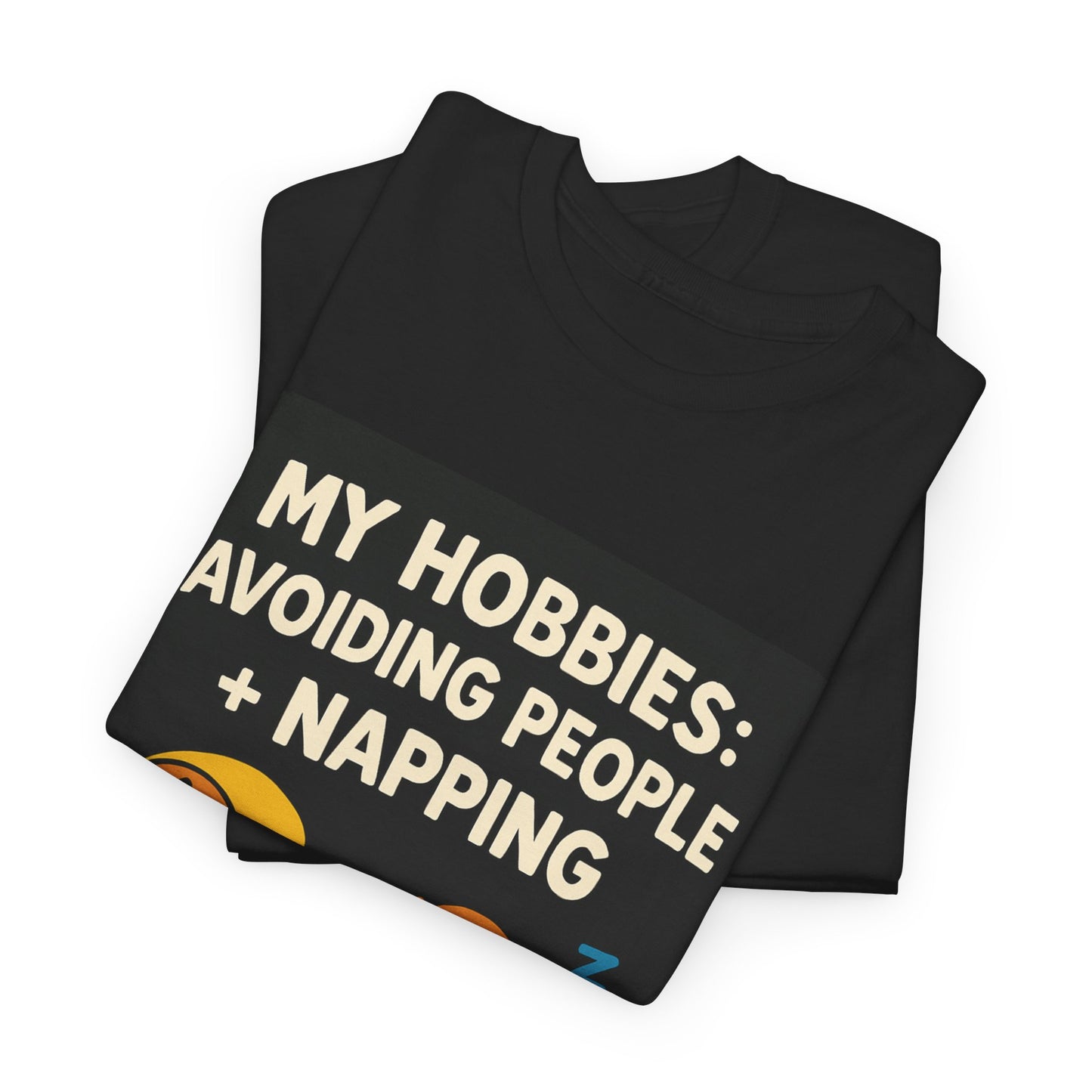 My Hobbies: Avoiding People + Napping T-Shirt — Funny Introvert Tee