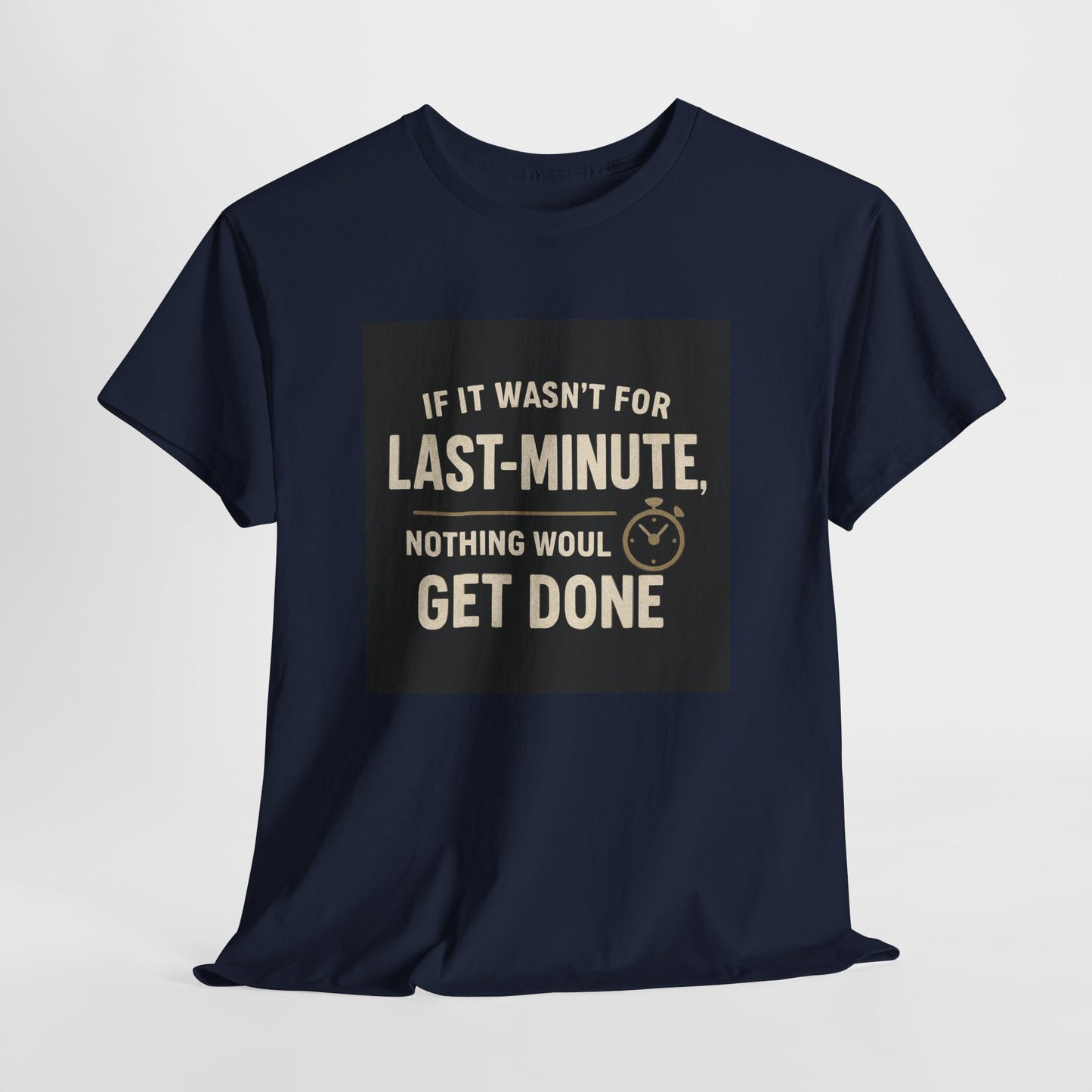 Last Minute T shirt