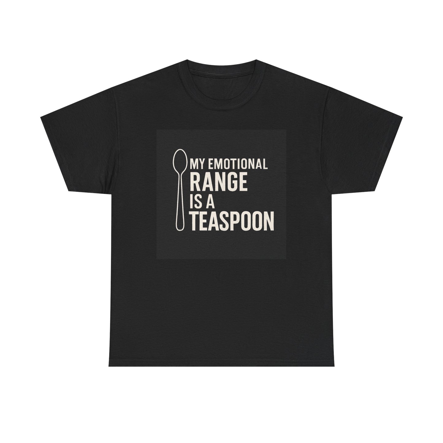 My Emotional Range Is a Teaspoon T-Shirt – Funny Sarcastic Graphic Tee for Tea Lovers