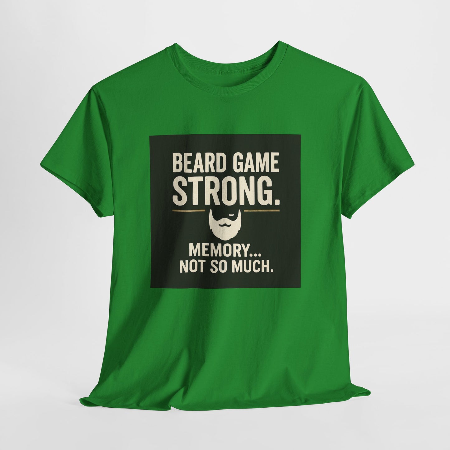 Beard Game Strong T-Shirt – Funny Beard Memory Graphic Tee