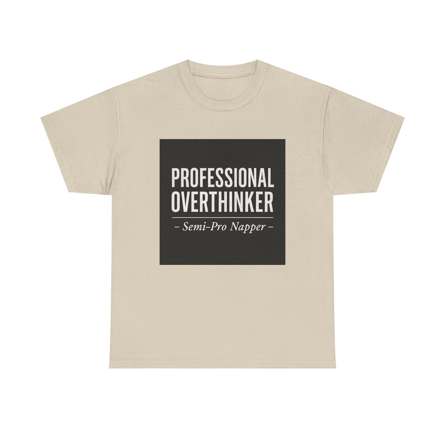 Professional Overthinker T-Shirt — "Semi-Pro Napper" Funny Graphic Tee