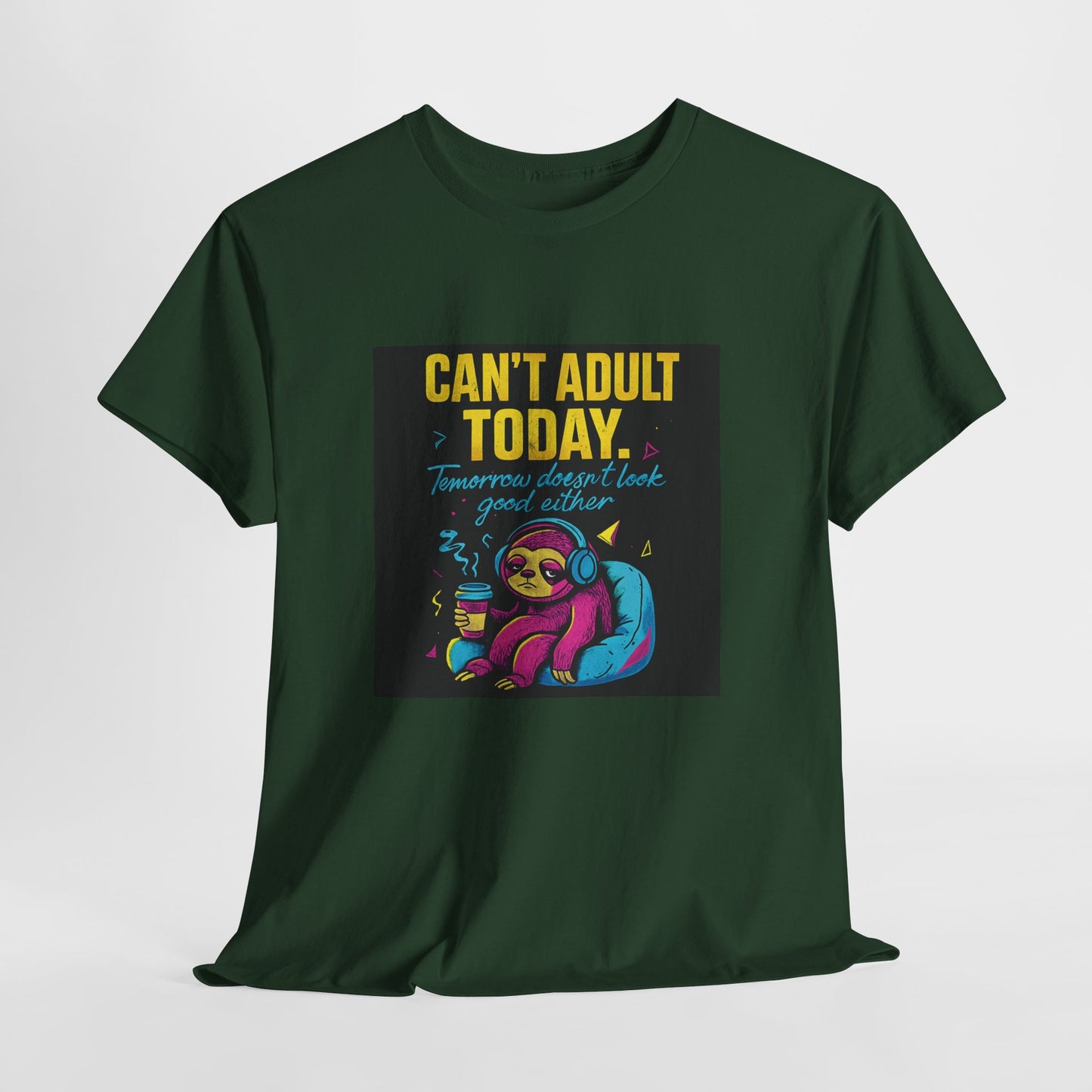 Can't Adult Today T-Shirt — Cute Sloth 'Tomorrow When I Feel Like A Grownup' Graphic Tee