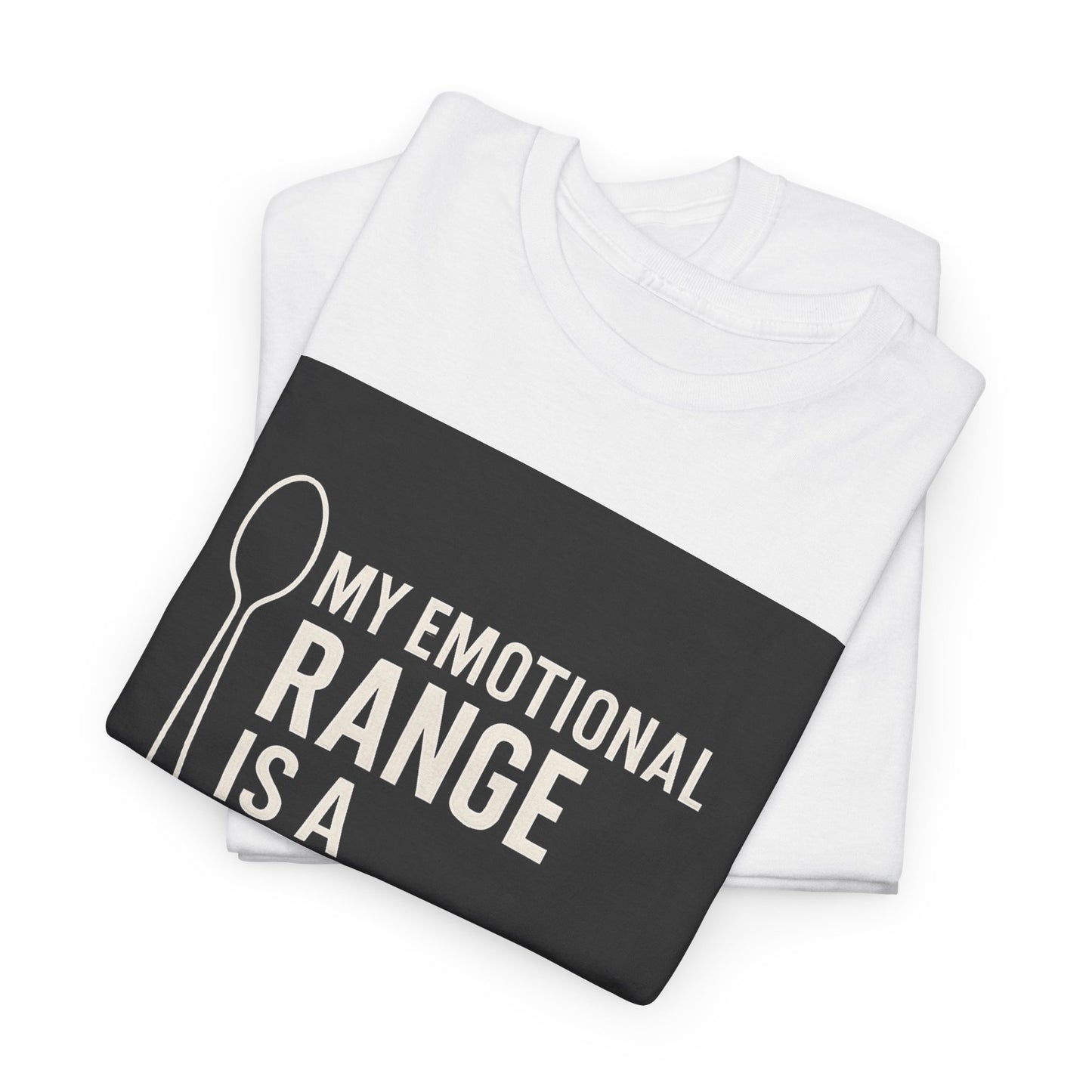 My Emotional Range Is a Teaspoon T-Shirt – Funny Sarcastic Graphic Tee for Tea Lovers