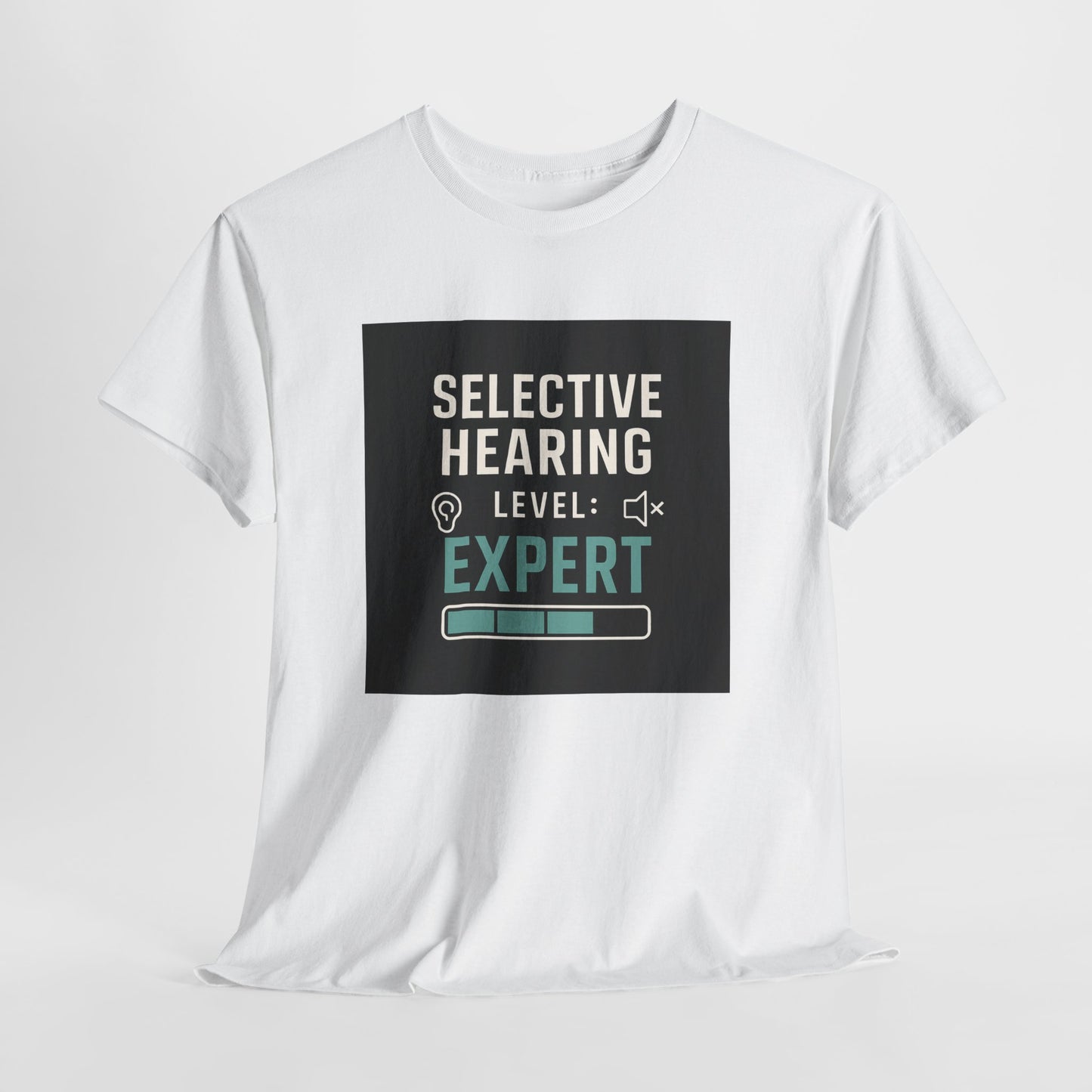Selective Hearing Level: Expert T-Shirt
