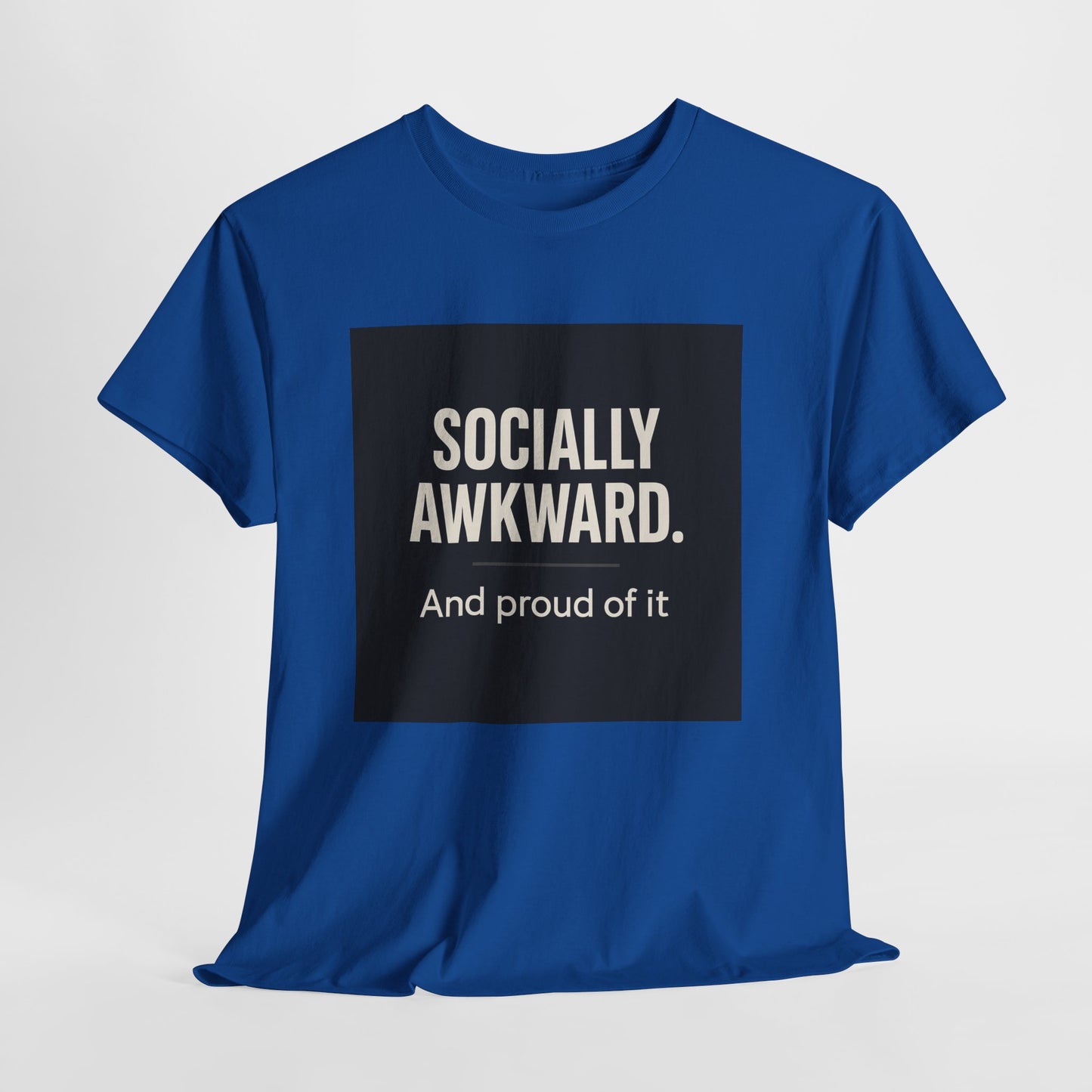 Socially Awkward Tee — “Socially Awkward. And proud of it.” Funny Introvert T-Shirt