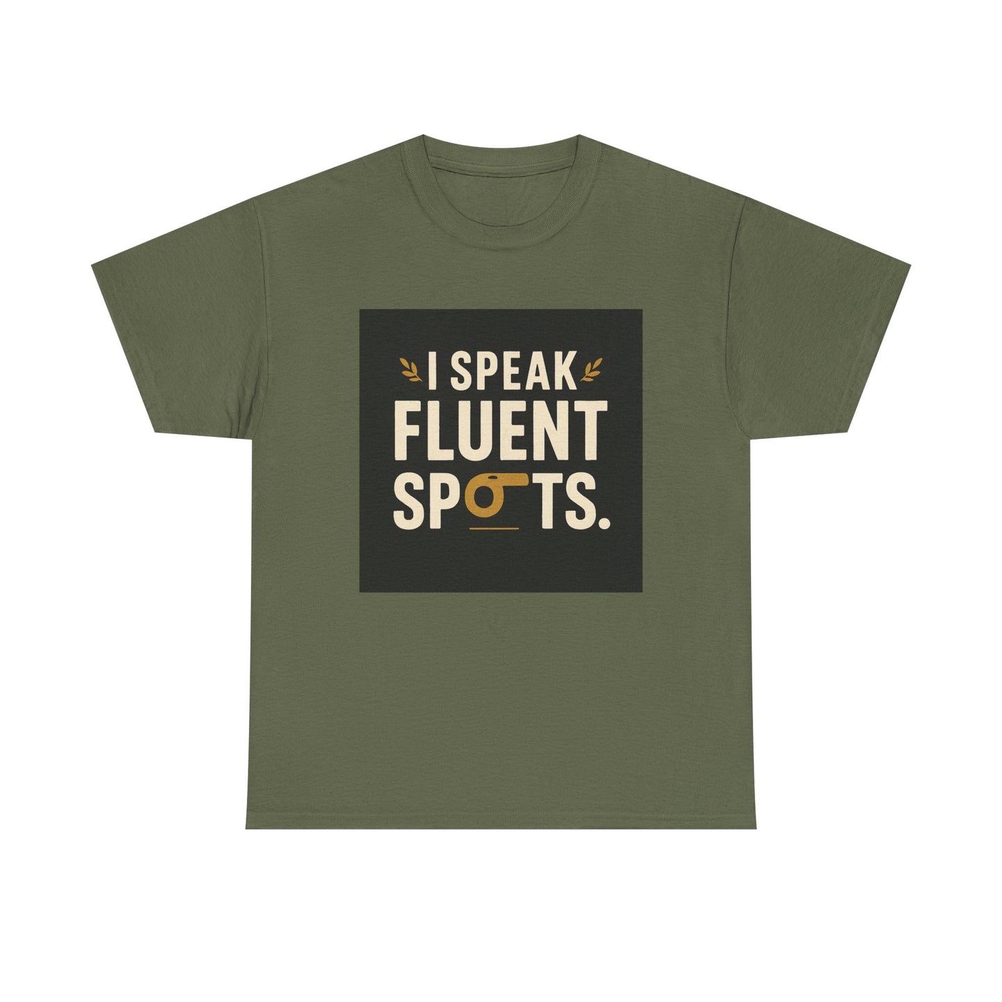 I Speak Fluent Spots T-Shirt — Funny Dog Lover Tee