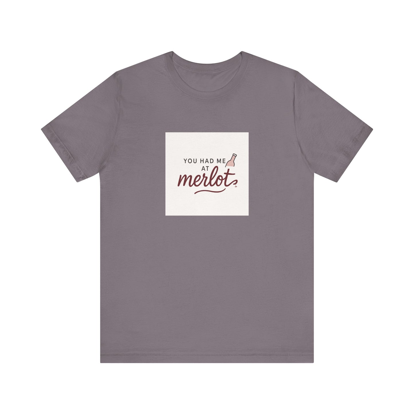 You Had Me at Merlot T‑Shirt