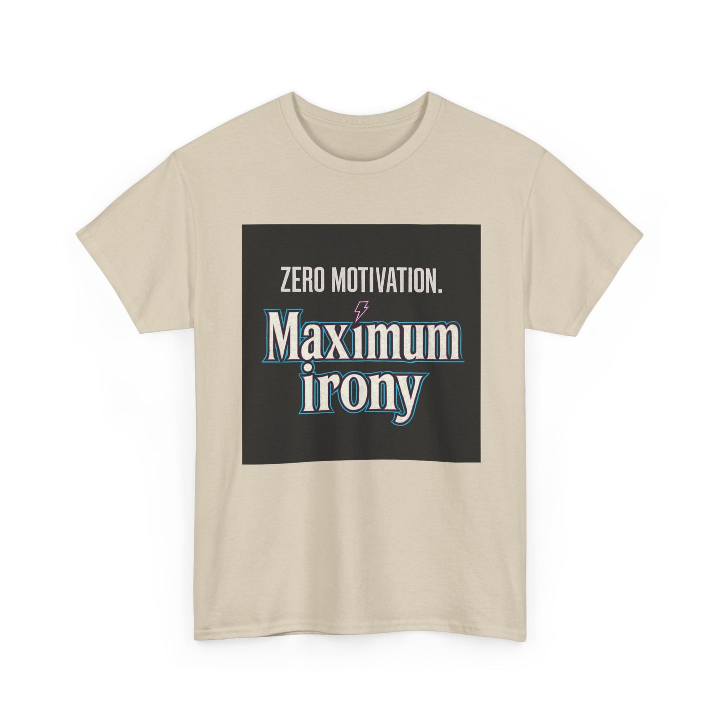 T-Shirt — "Zero Motivation. Maximum Irony" Graphic Tee